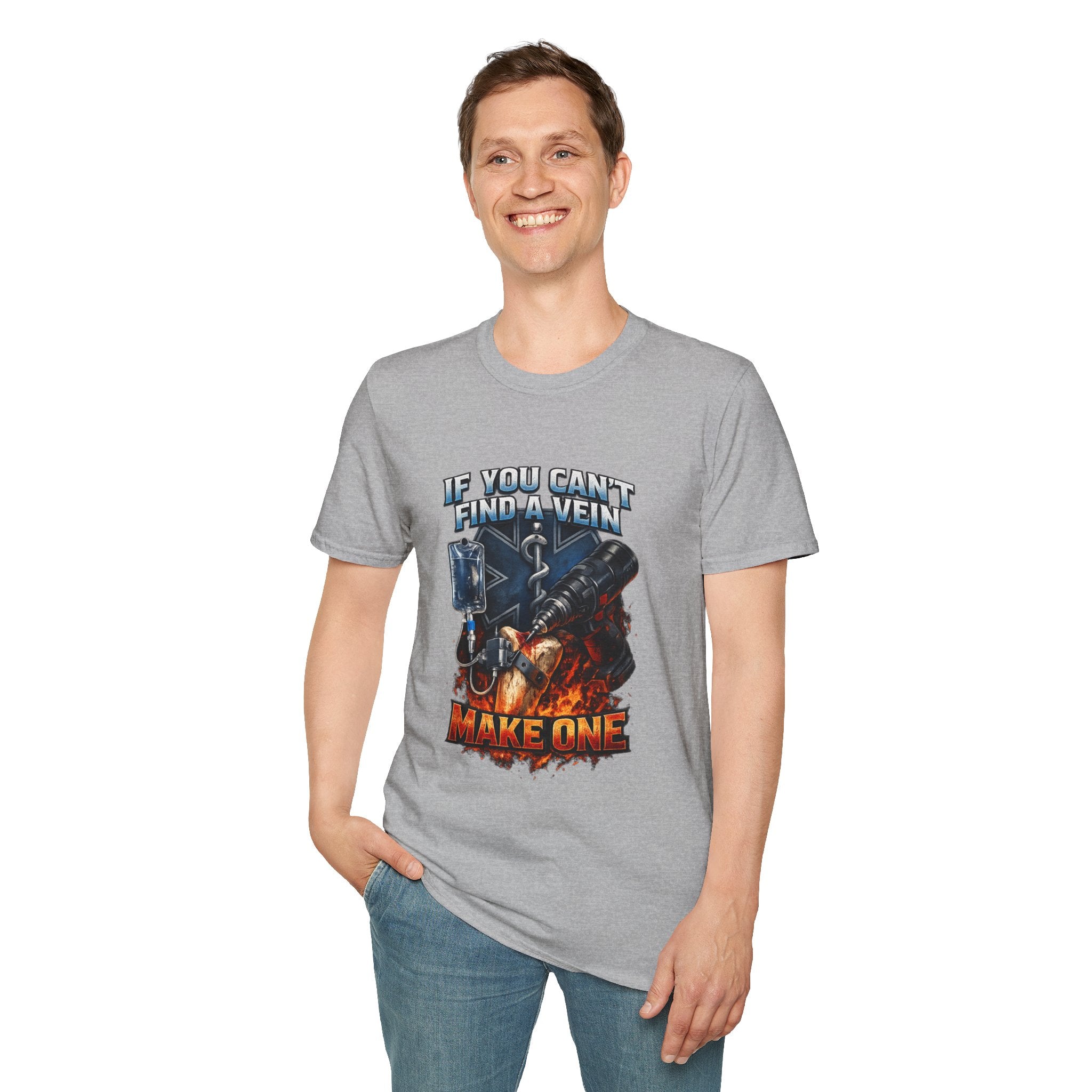 If You Can't Find A Vein Make One T-Shirt