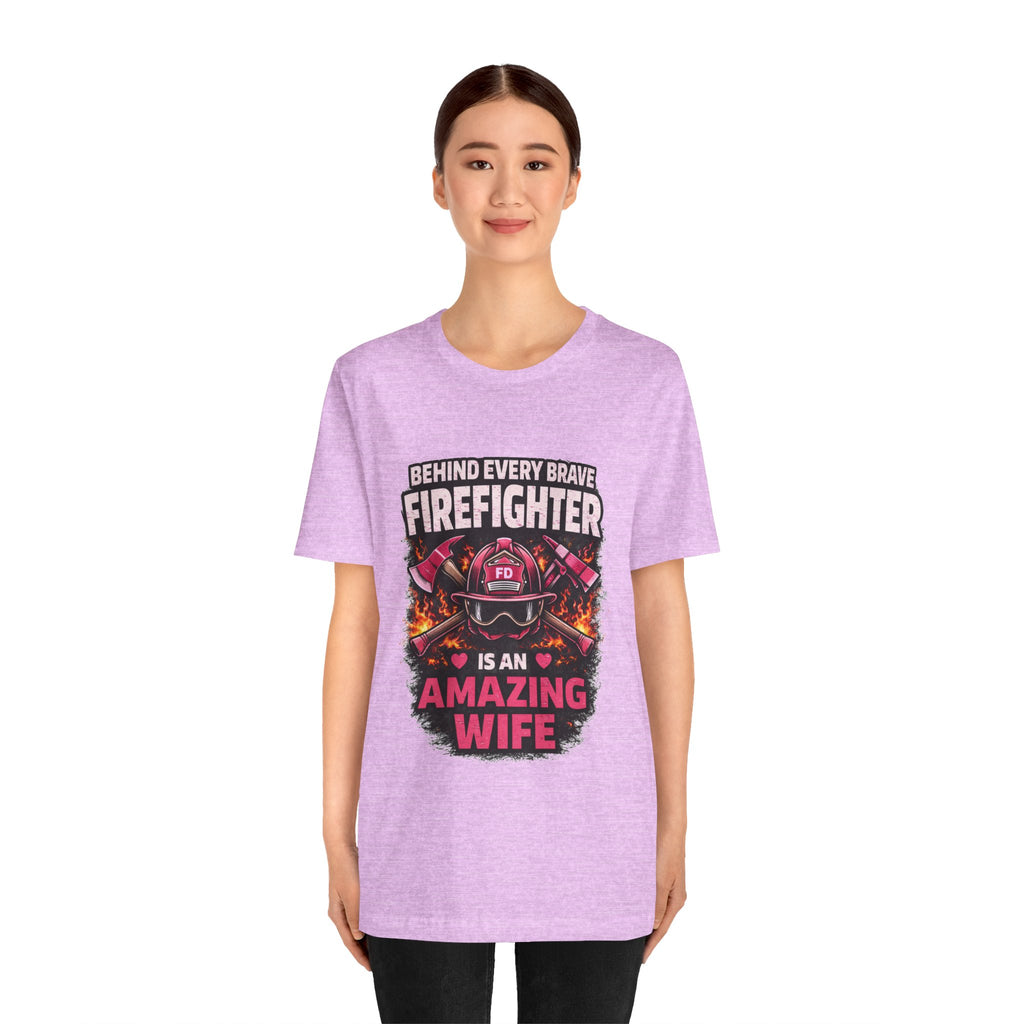 Firefighter Wife T-Shirt – “Behind Every Brave Firefighter Is An Amazing Wife”