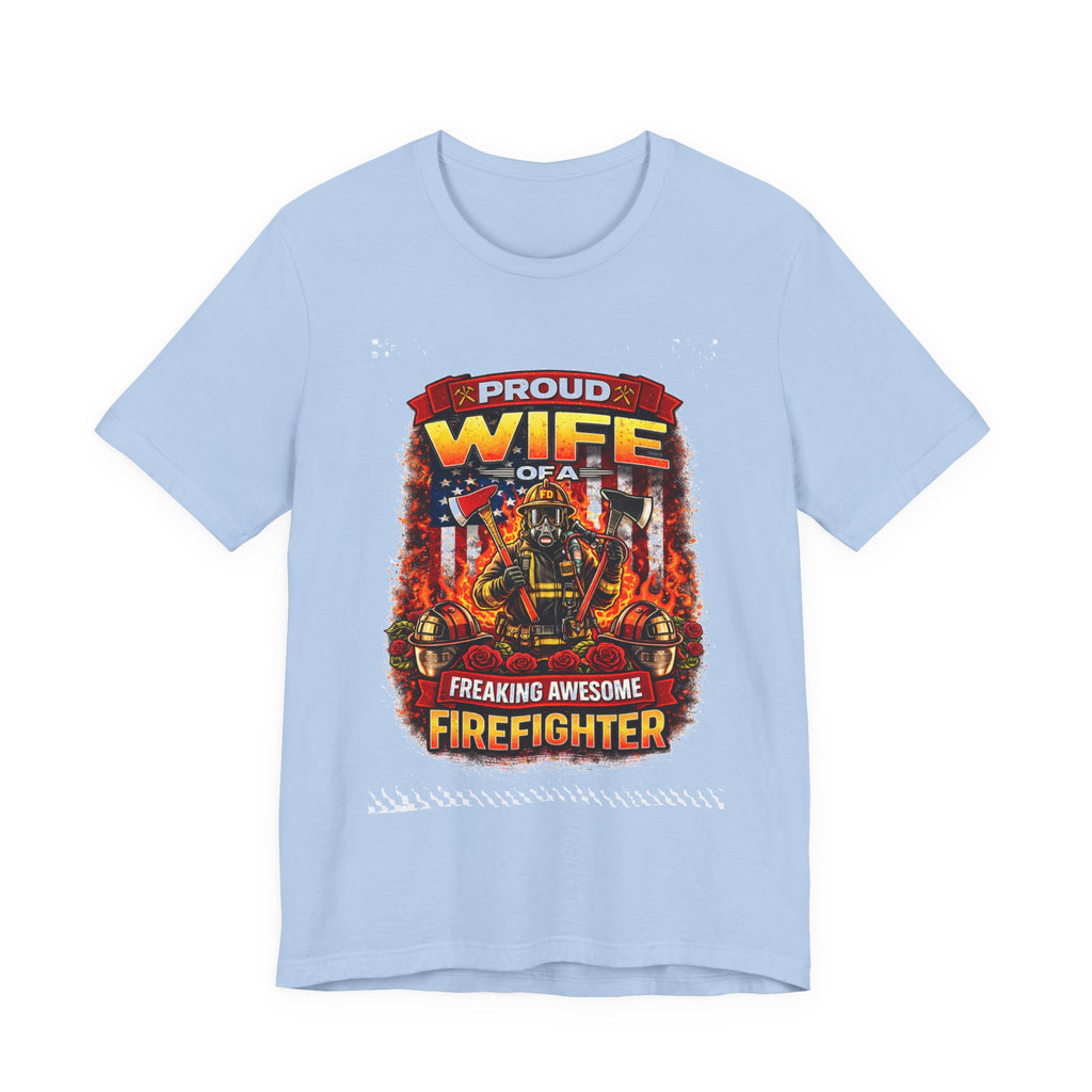 Proud Wife of a Freaking Awesome Firefighter T-Shirt