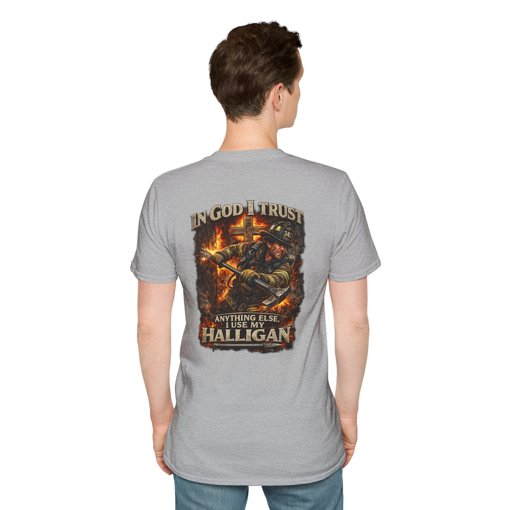 T-Shirt — “In God I Trust, Anything Else I Use My Halligan” Firefighter Graphic Tee