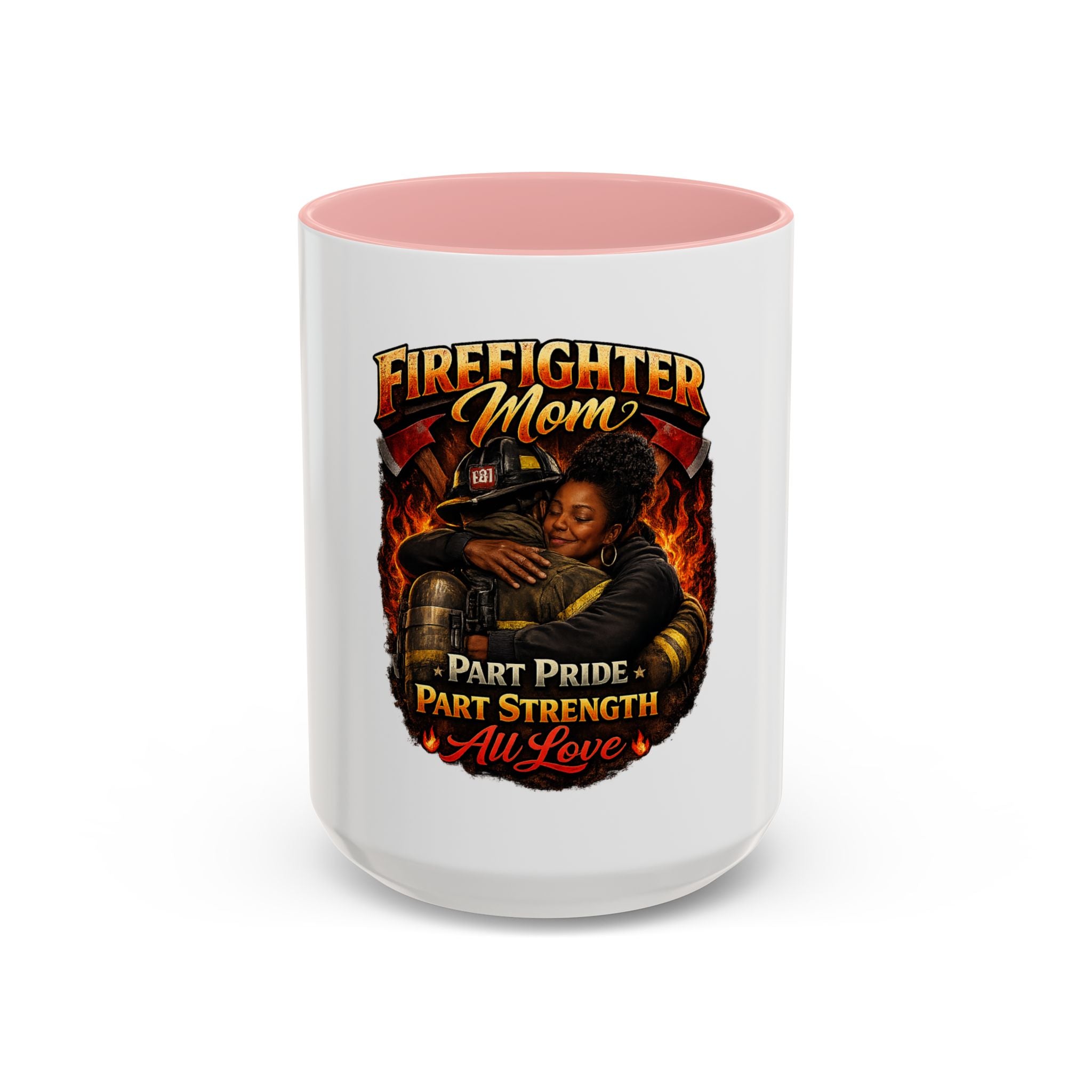 Firefighter Mom Coffee Mug — "Part Pride, Part Strength, All Love" (11/15oz)