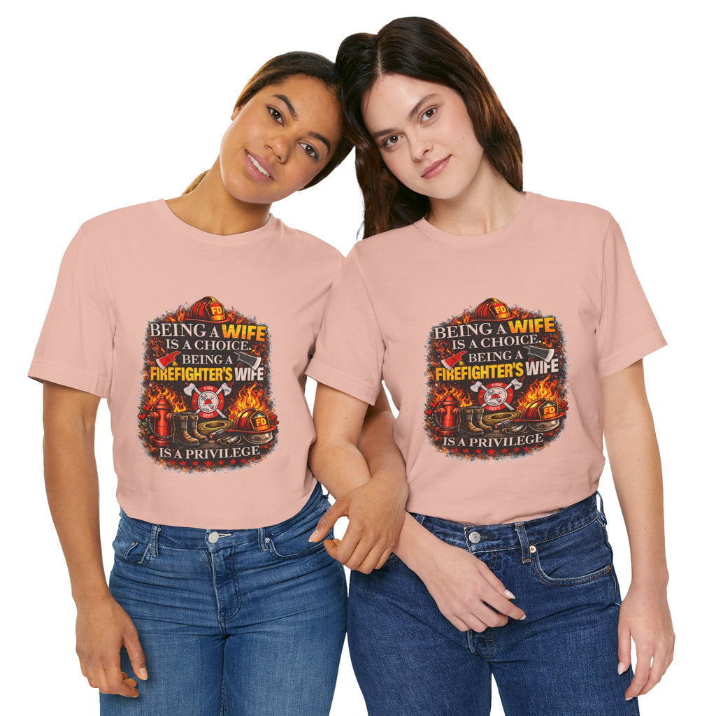 Firefighter's Wife T-Shirt – "Being a Firefighter's Wife Is a Privilege" Tribute Tee