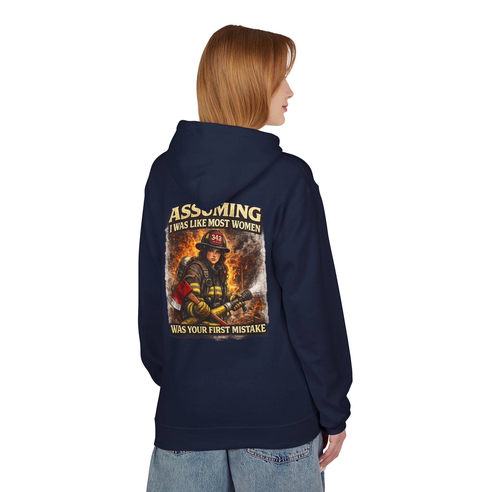 Firefighter Woman Hoodie - "Assuming I Was Like Most Women Was Your First Mistake" Back Graphic