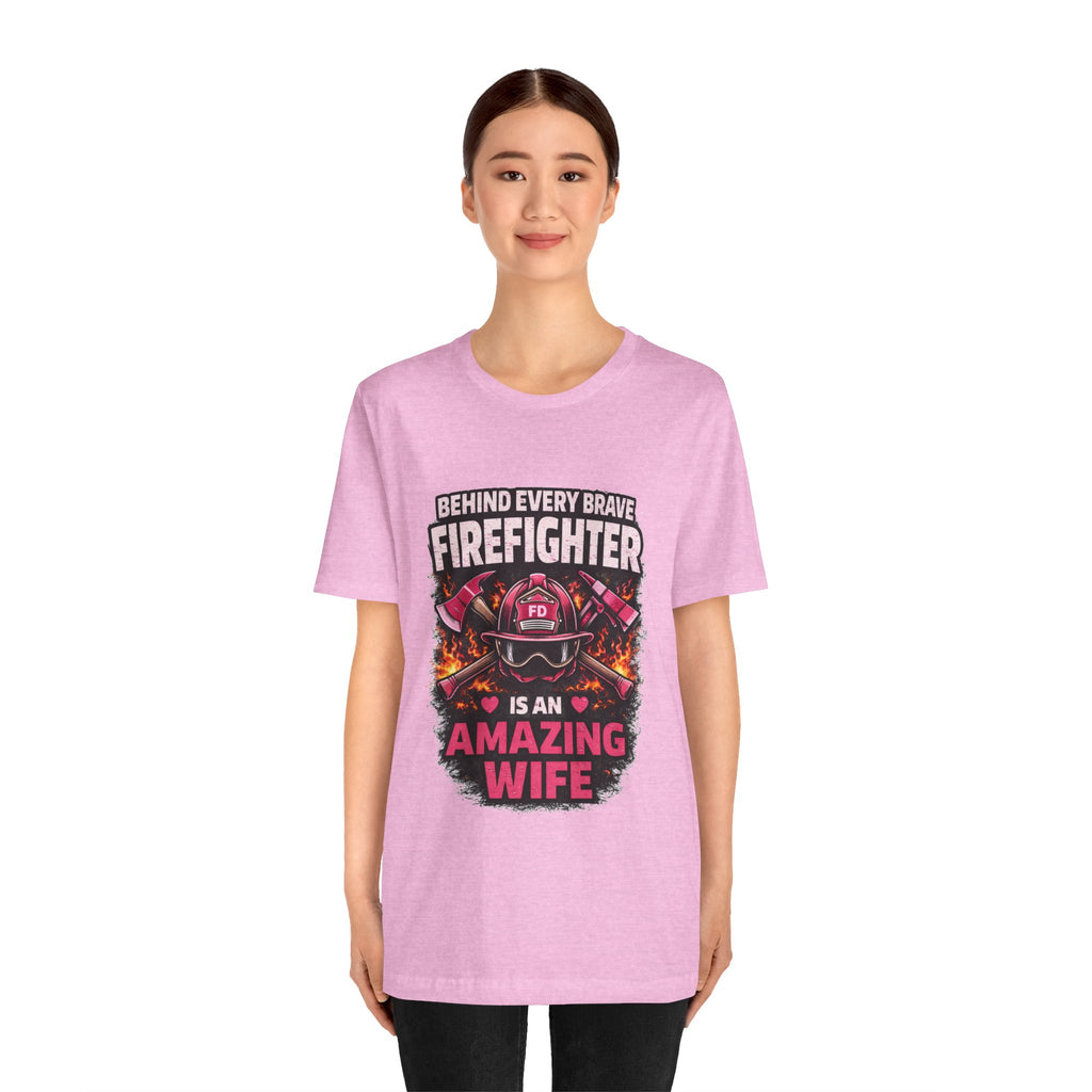 Firefighter Wife T-Shirt – “Behind Every Brave Firefighter Is An Amazing Wife”