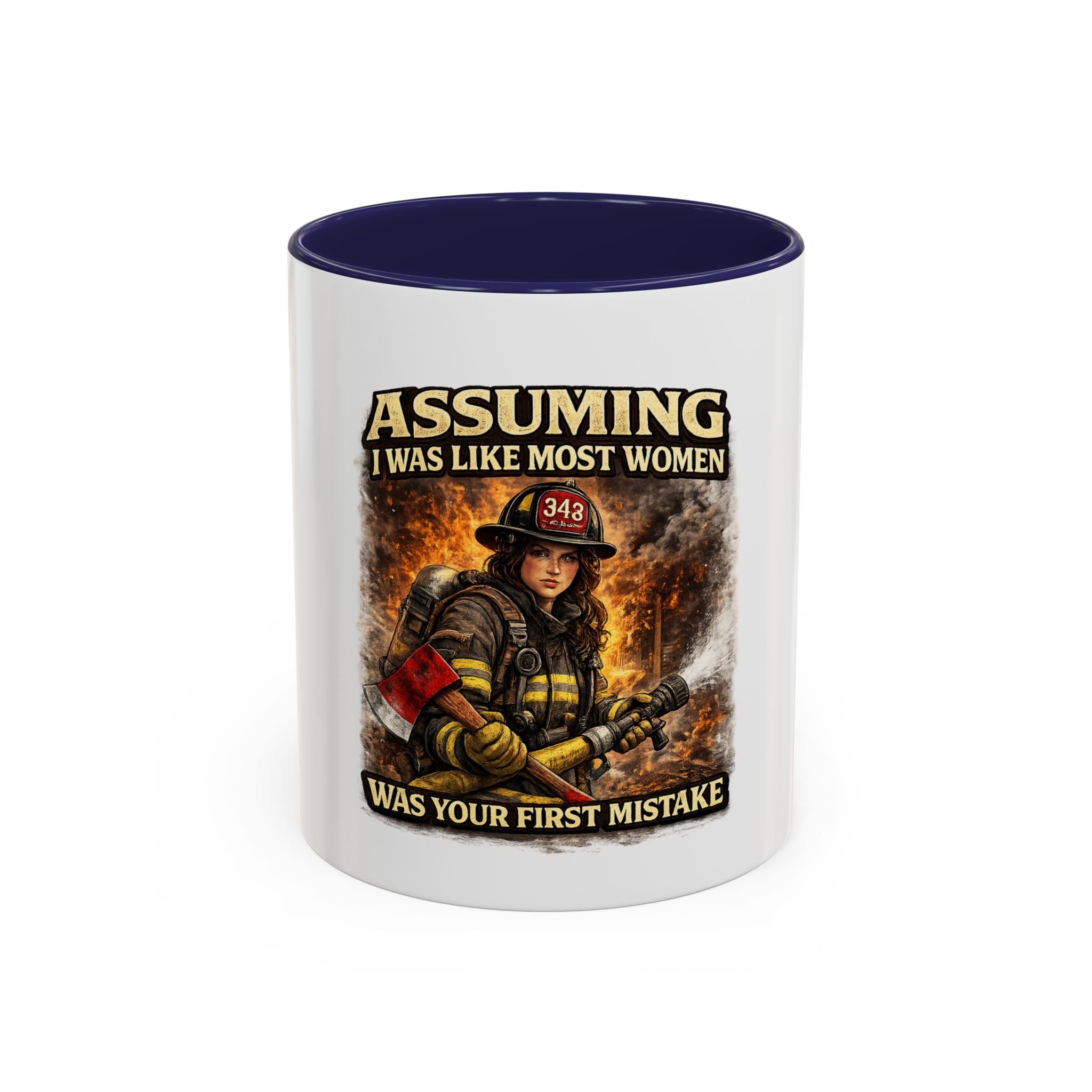 Firefighter Coffee Mug — "Assuming I Was Like Most Women Was Your First Mistake" Accent Mug