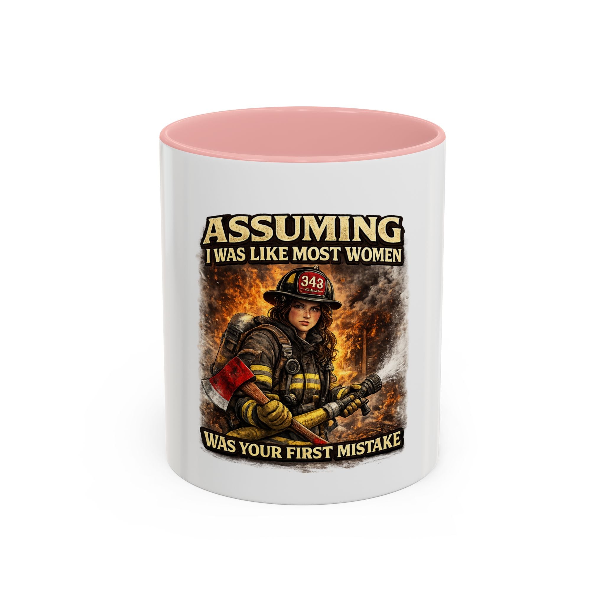 Firefighter Coffee Mug — "Assuming I Was Like Most Women Was Your First Mistake" Accent Mug