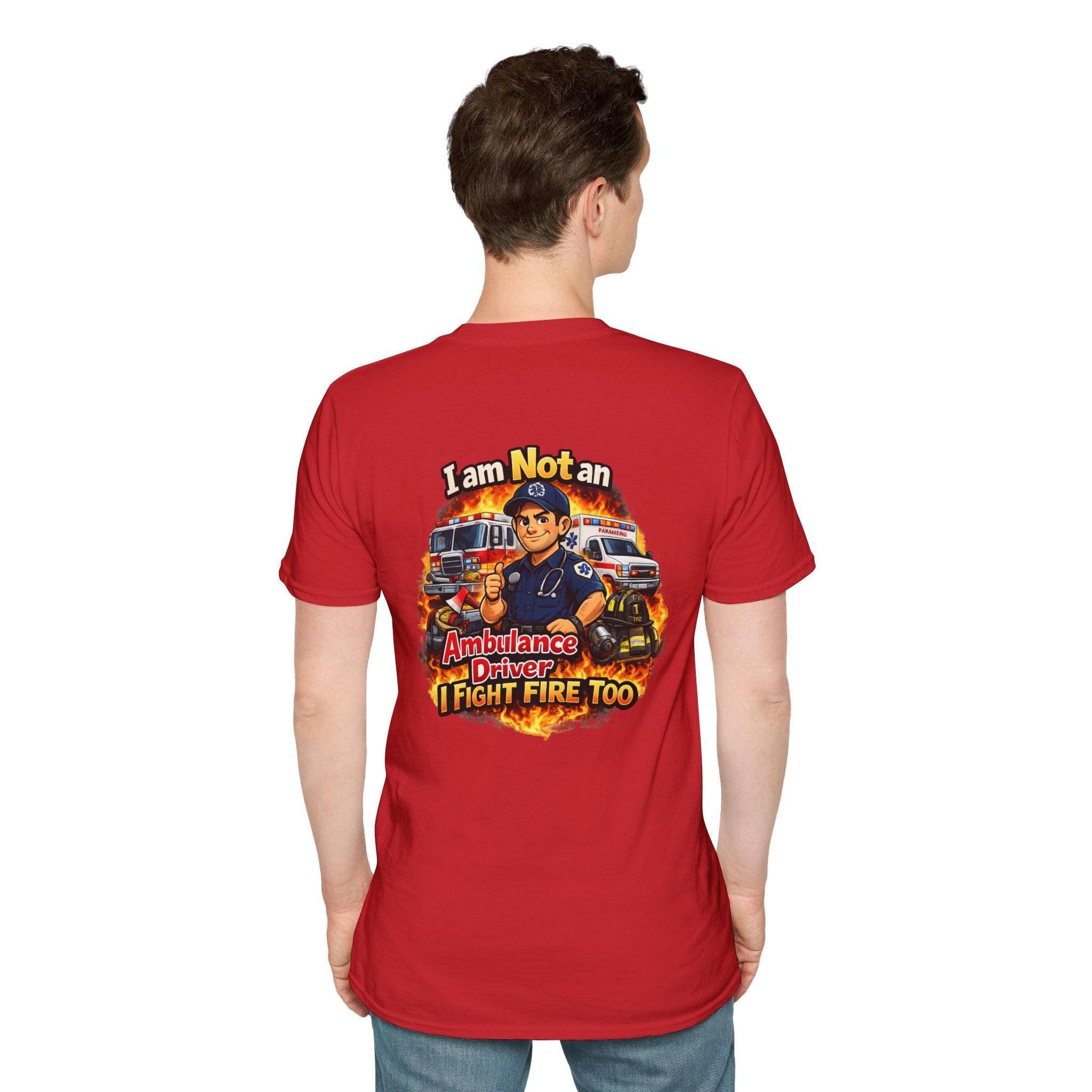 EMT Tee - "I Am Not An Ambulance Driver I Fight Fire Too" Rescue Crew T-Shirt