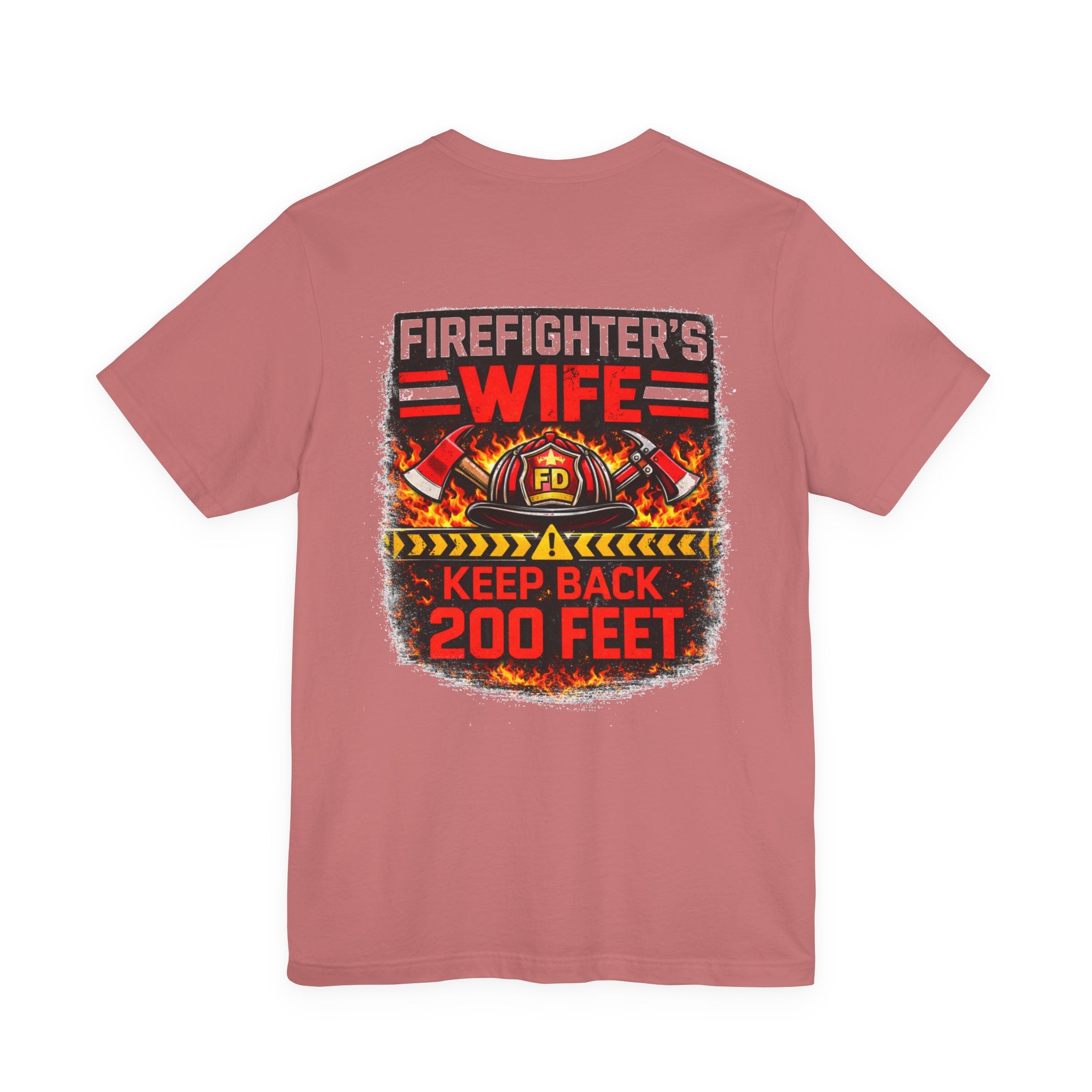 Firefighter's Wife T-Shirt – "Keep Back 200 Feet" Graphic Tee