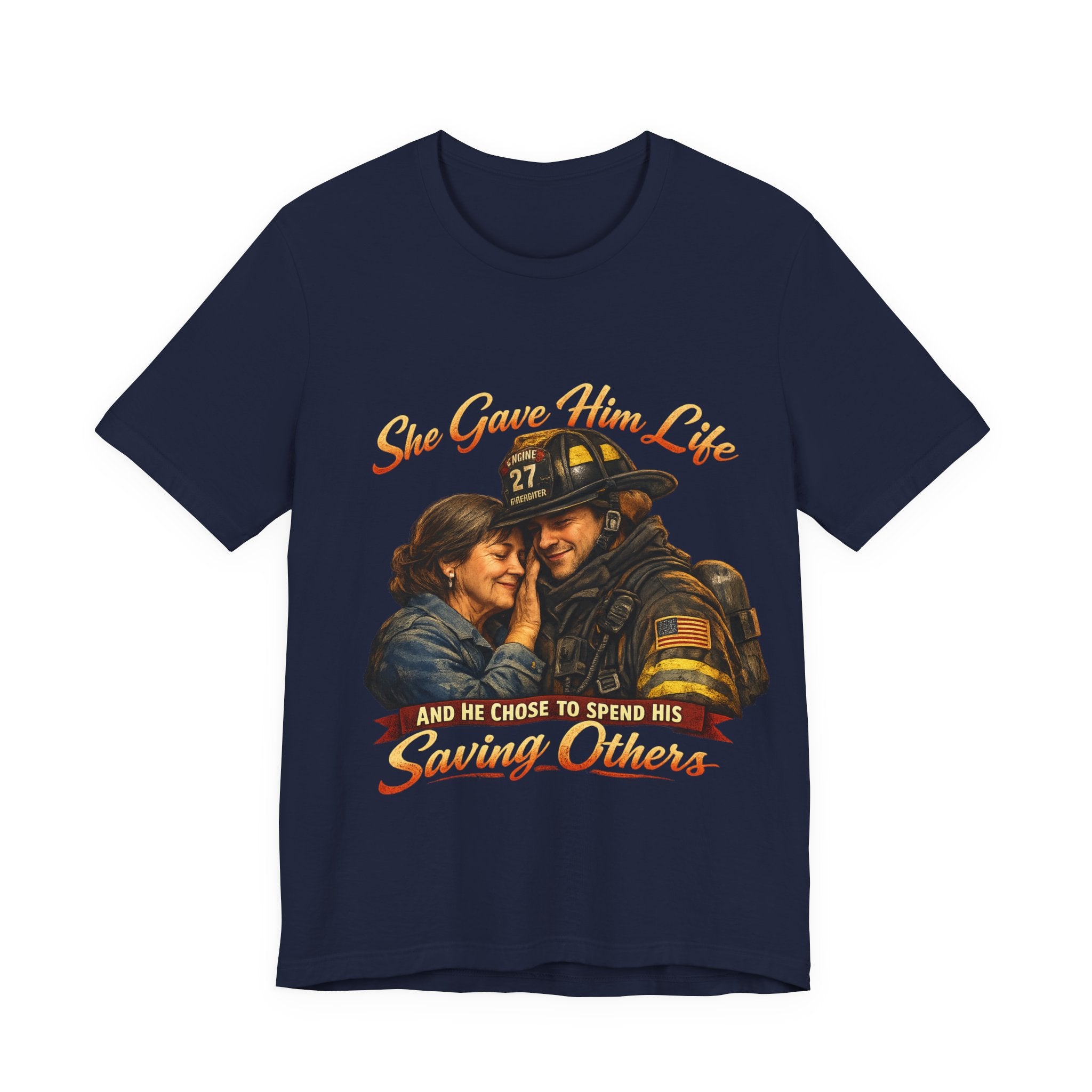 "She Gave Him Life and He Chose to Spend His Saving Others"  Mother's Day Shirt