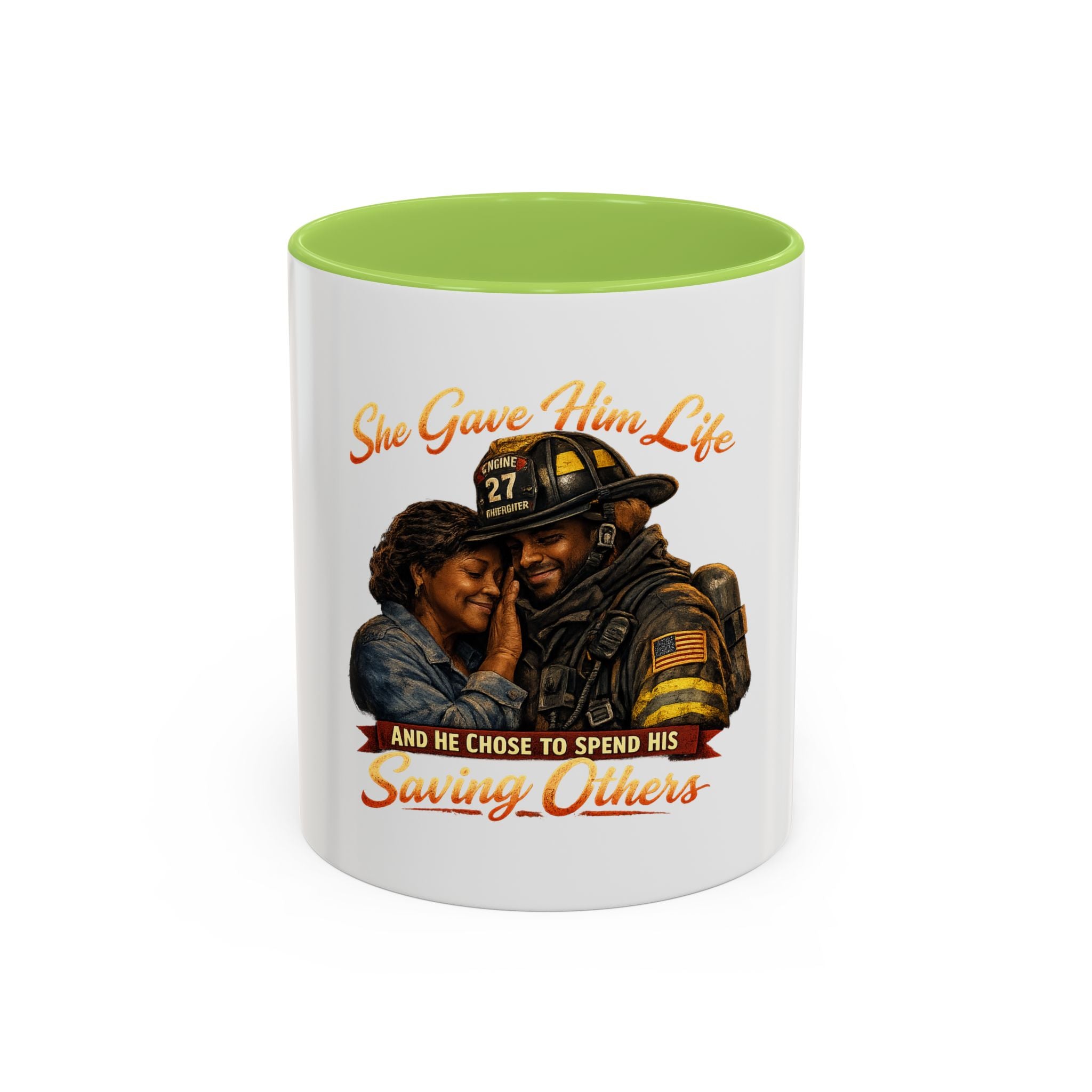 Firefighter Tribute Coffee Mug — "She Gave Him Life and He Chose to Spend His Saving Others"