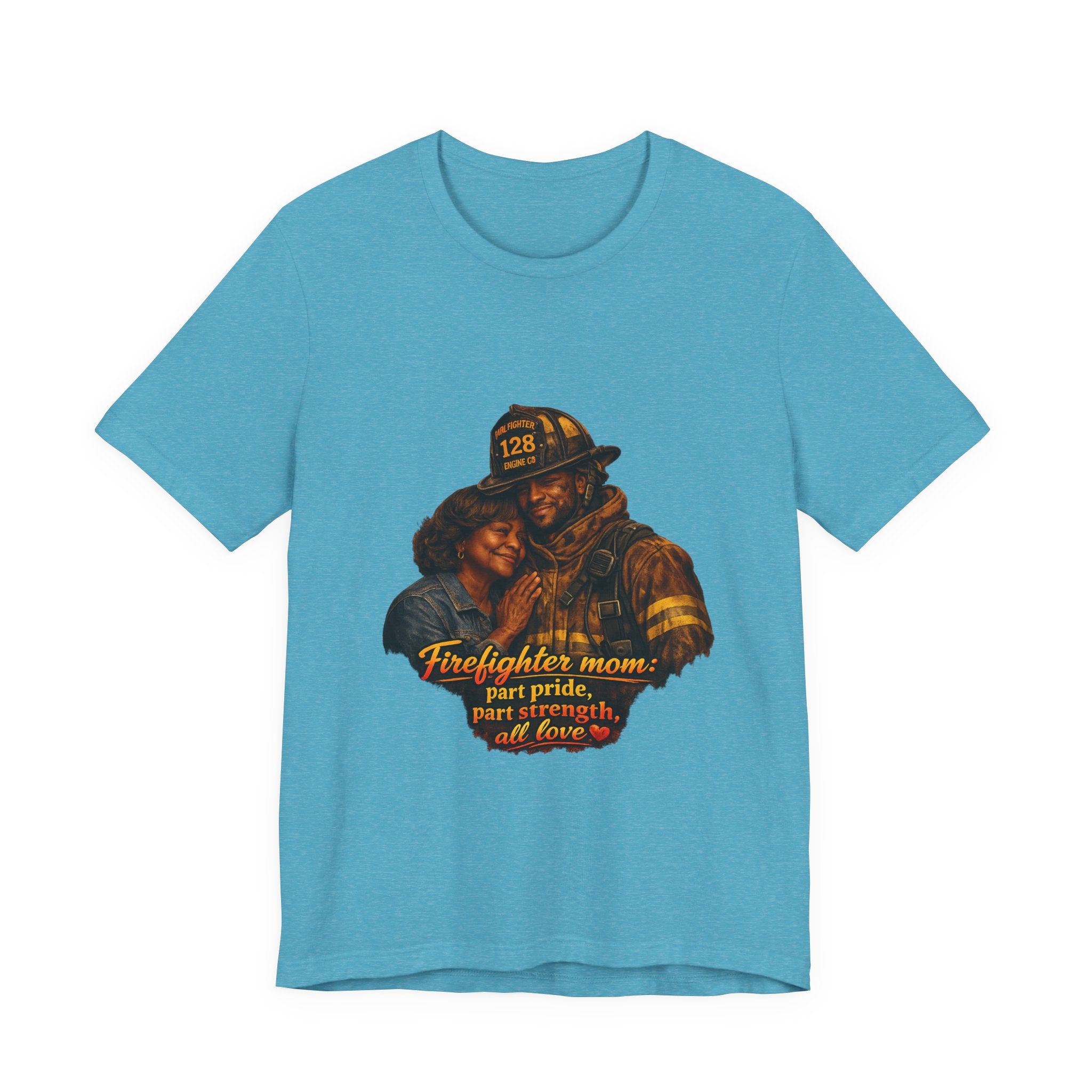 Firefighter Mom Tee — "part pride, part strength, all love" Shirt