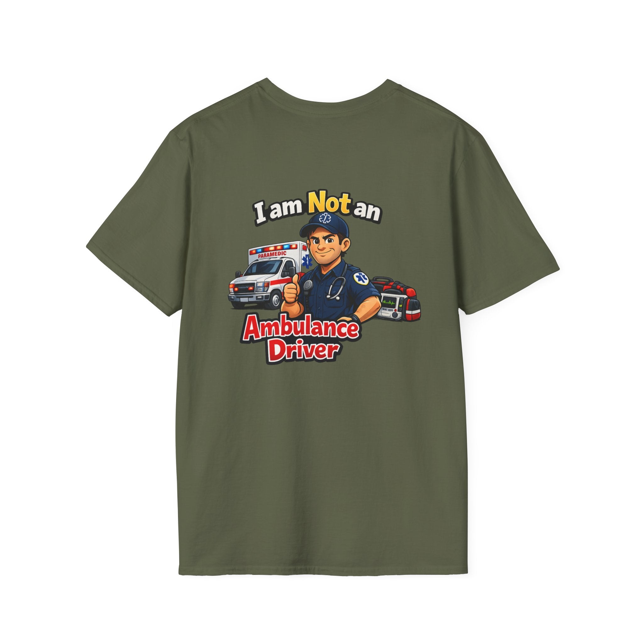 Ambulance Driver T-Shirt - "I am Not an Ambulance Driver" EMS Paramedic Tribute Tee