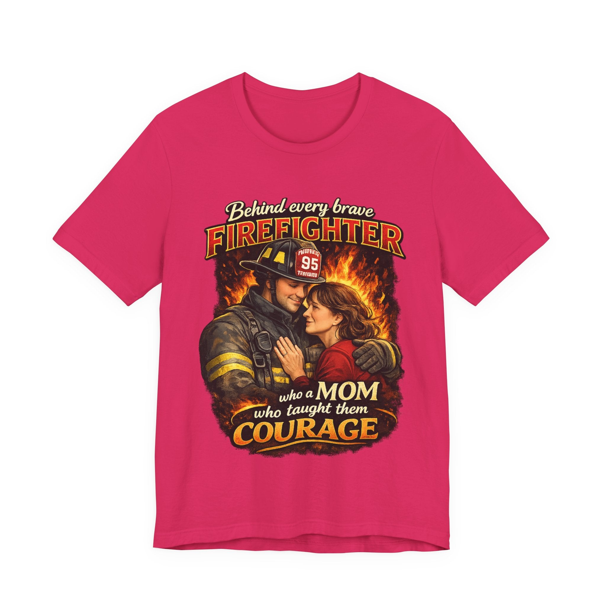 "Behind Every Brave Firefighter is a Mom Who Taught Them Courage"  Mother's Day Firefighter T‑Shirt