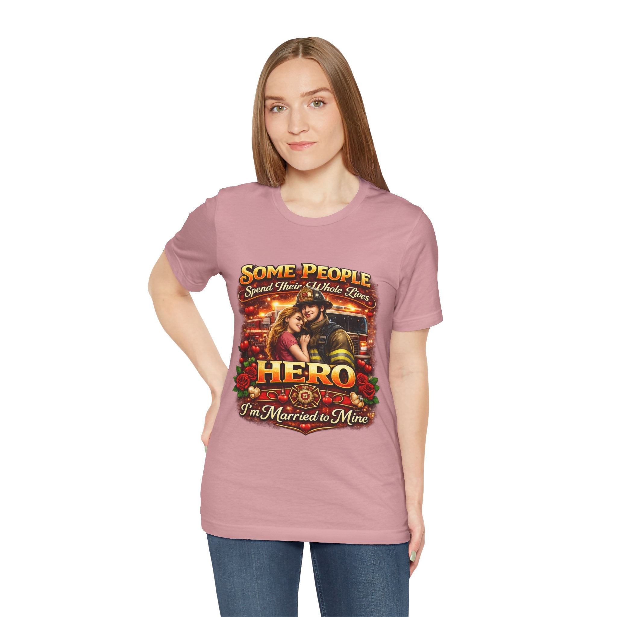 Hero Firefighter Wife T-Shirt — "Some People Spend Their Whole Lives... I'm Married to Mine"