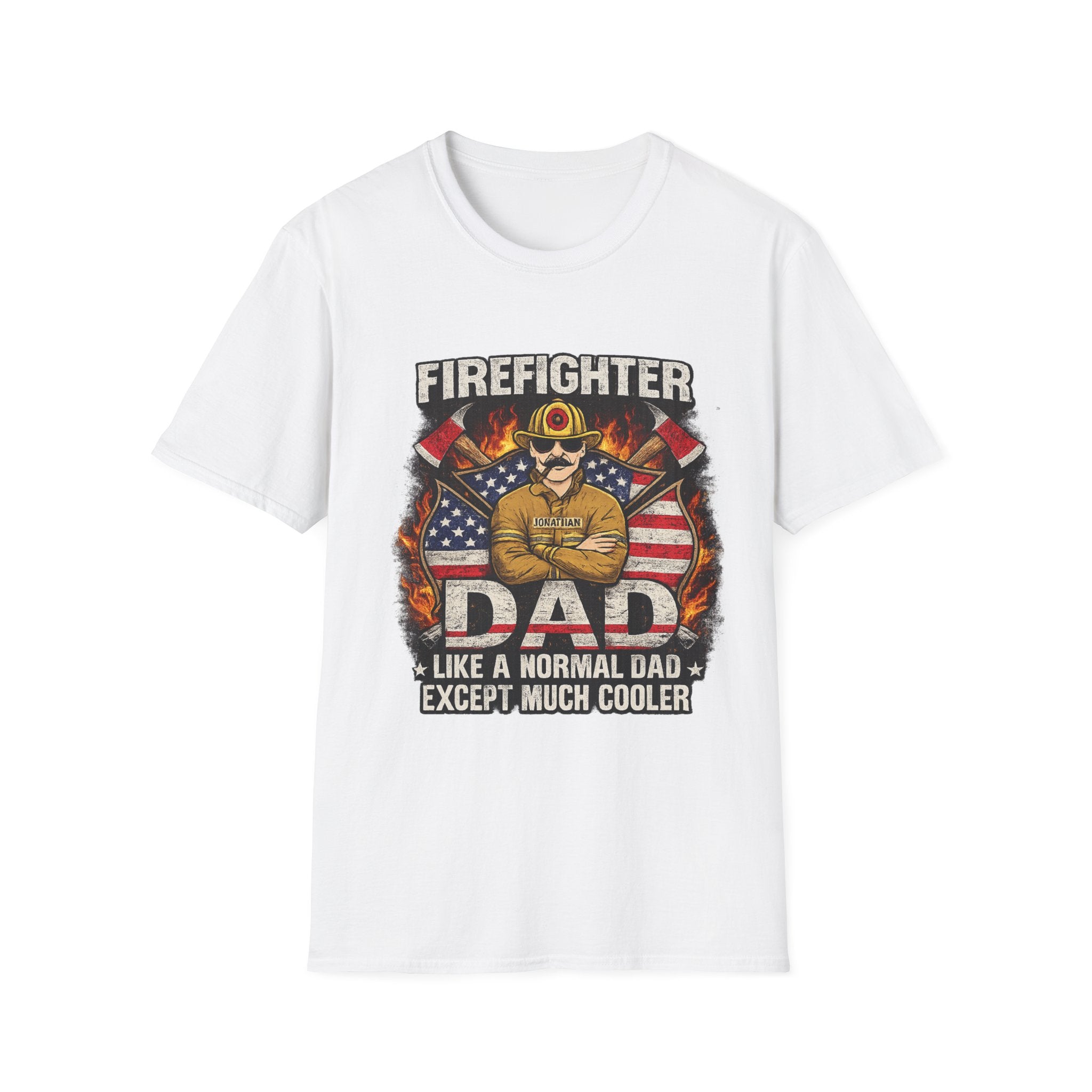 Firefighter Dad T-Shirt - "Like a Normal Dad Except Much Cooler" Patriotic Fireman Tee