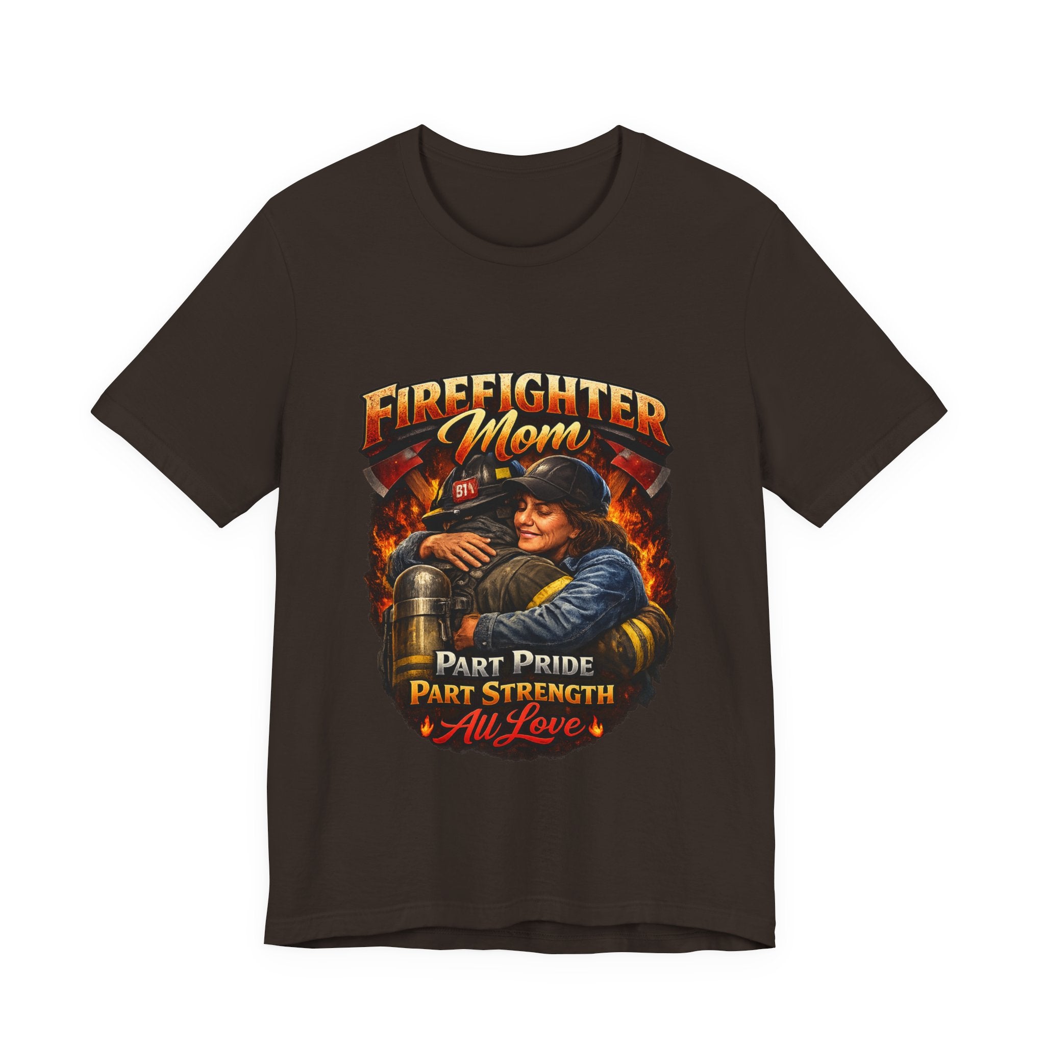 "Part Pride, Part Strength, All Love"  Firefighter Mom T-Shirt