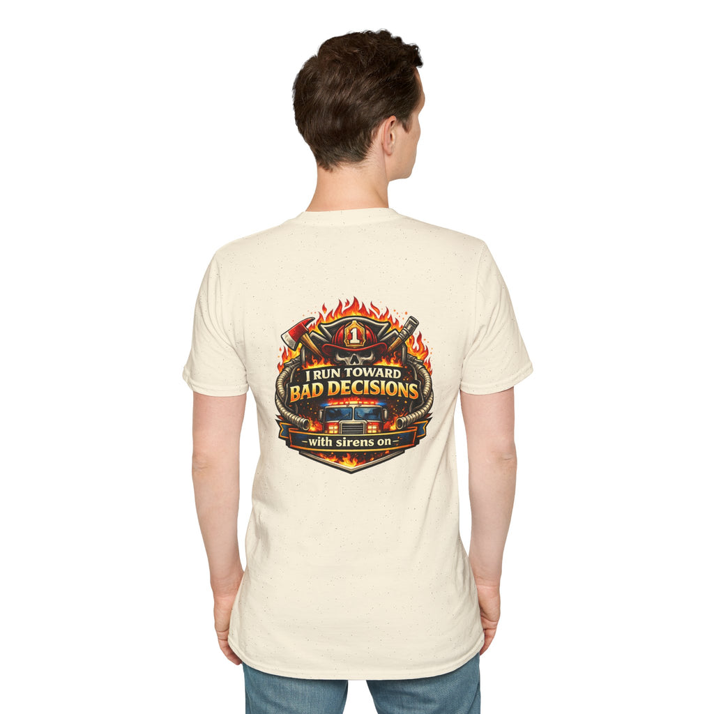 Firefighter T-Shirt — "I Run Toward Bad Decisions (with sirens on)" Graphic Tee
