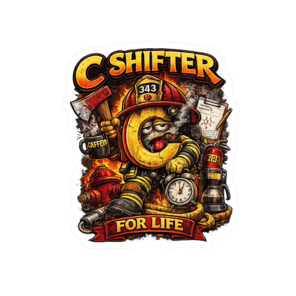 Firefighter 'C Shifter For Life' Kiss-Cut Sticker – Funny Firefighter Gear Decal