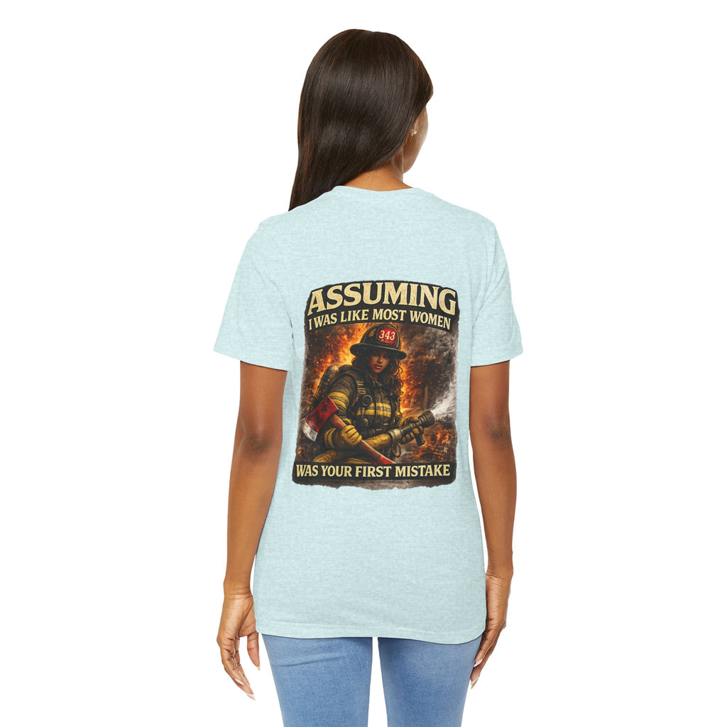 Firefighter T‑Shirt "Assuming I Was Like Most Women Was Your First Mistake"