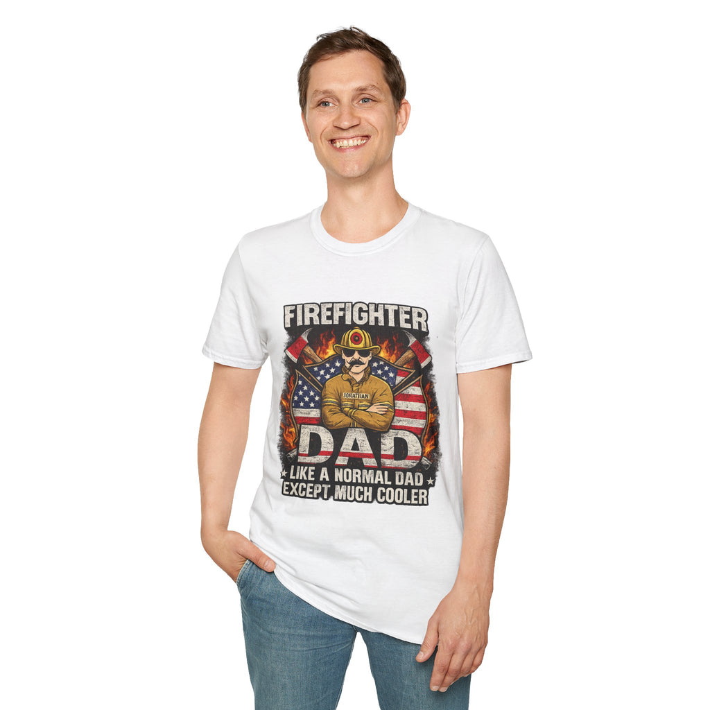 Firefighter Dad T-Shirt - "Like a Normal Dad Except Much Cooler" Patriotic Fireman Tee