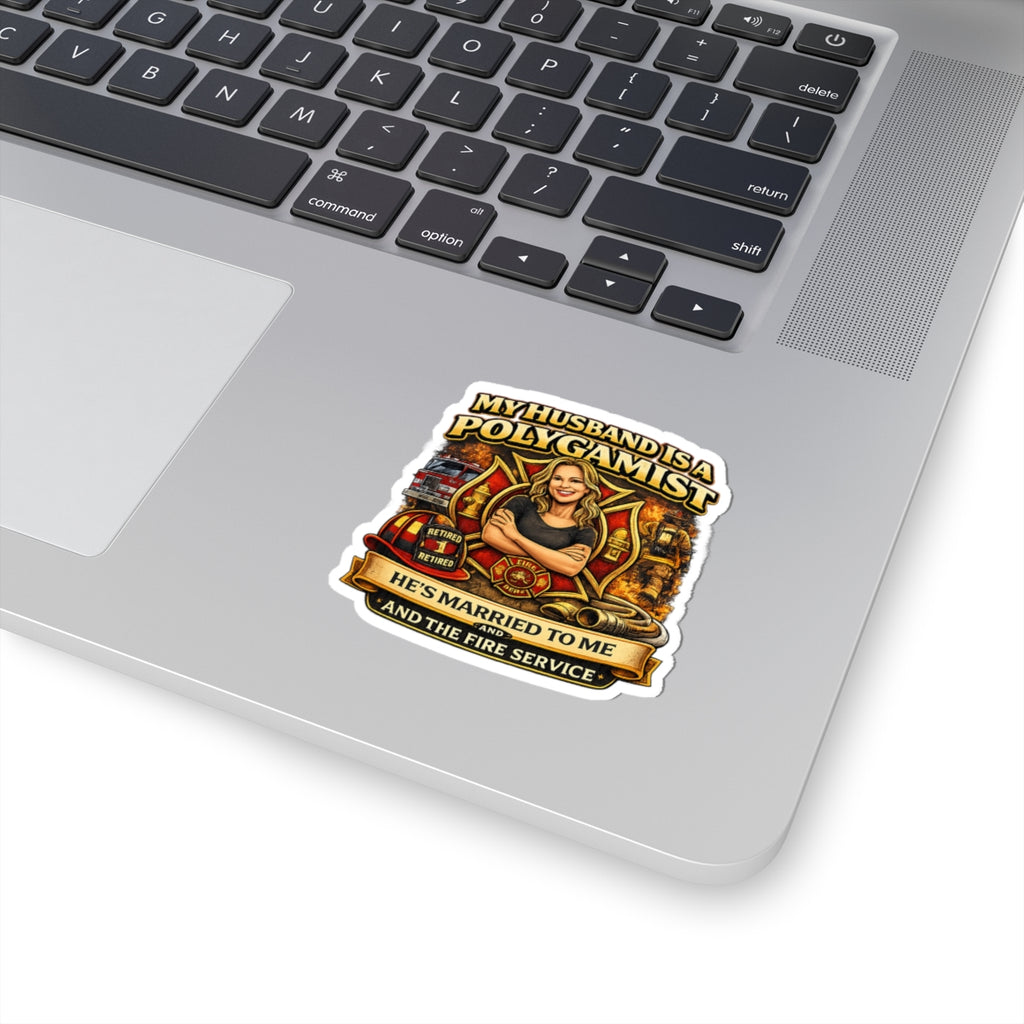 Kiss-Cut Sticker — "My Husband Is A Polygamist" Firefighter Wife Design