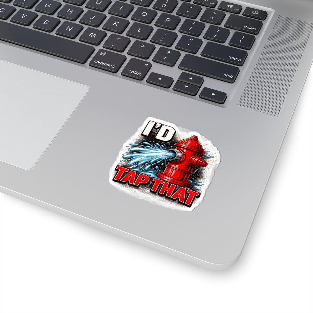 Funny Hydrant Sticker — "I'd Tap That" Kiss-Cut Vinyl Sticker