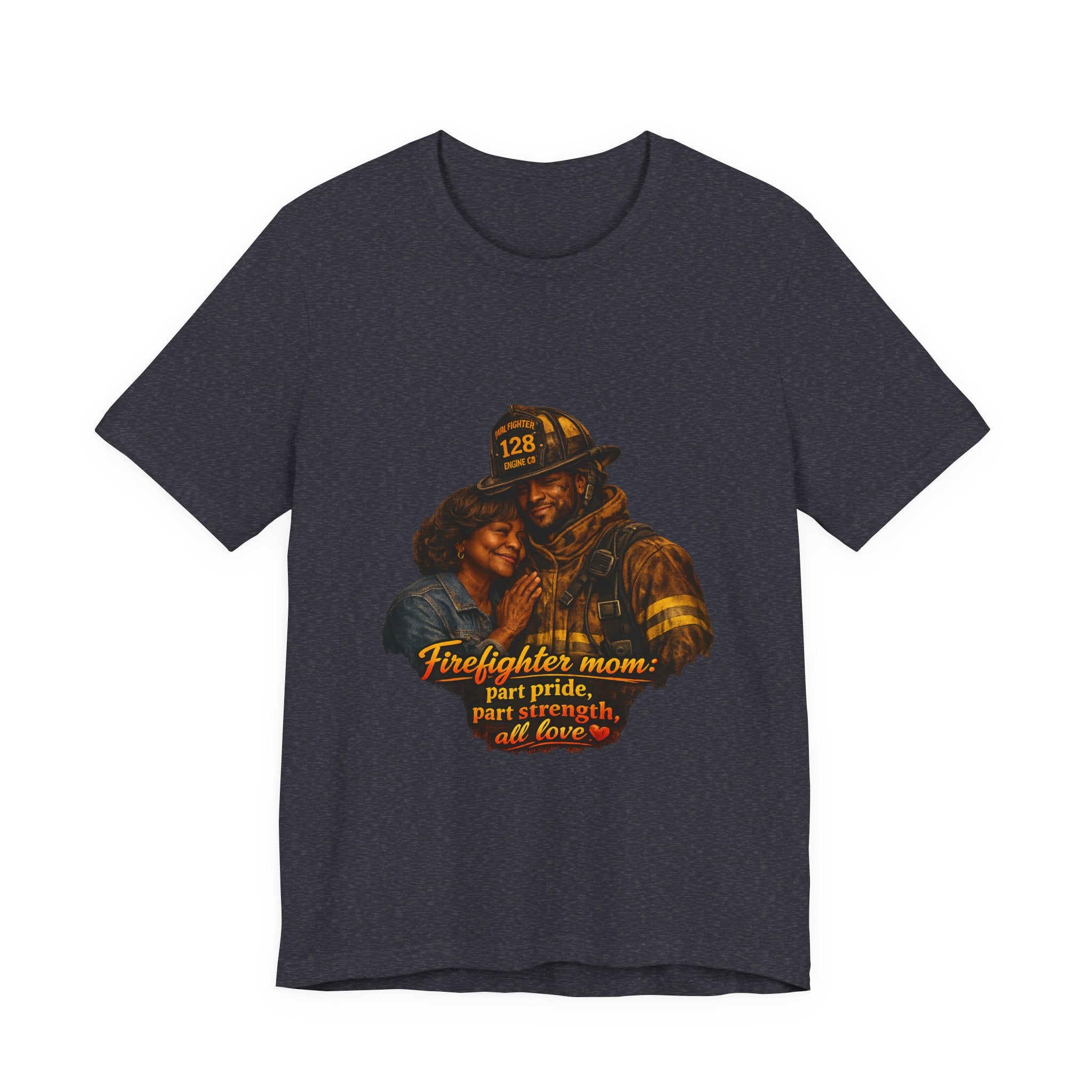 Firefighter Mom Tee — "part pride, part strength, all love" Shirt