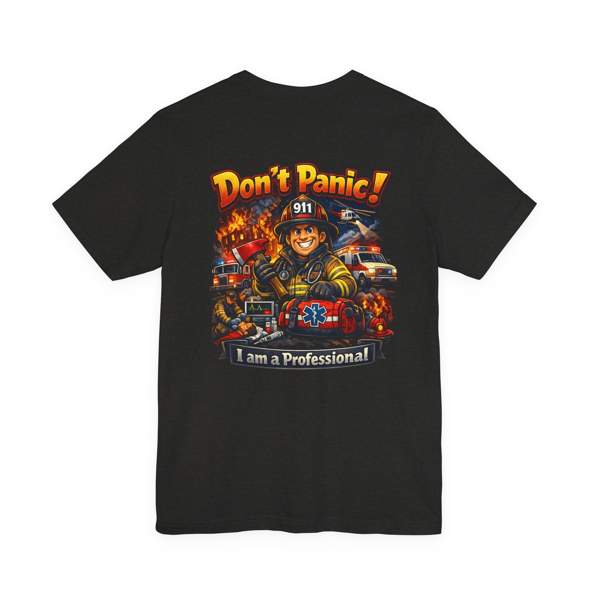 Firefighter Tee "Don't Panic! I Am a Professional" – Emergency Services Graphic T-Shirt
