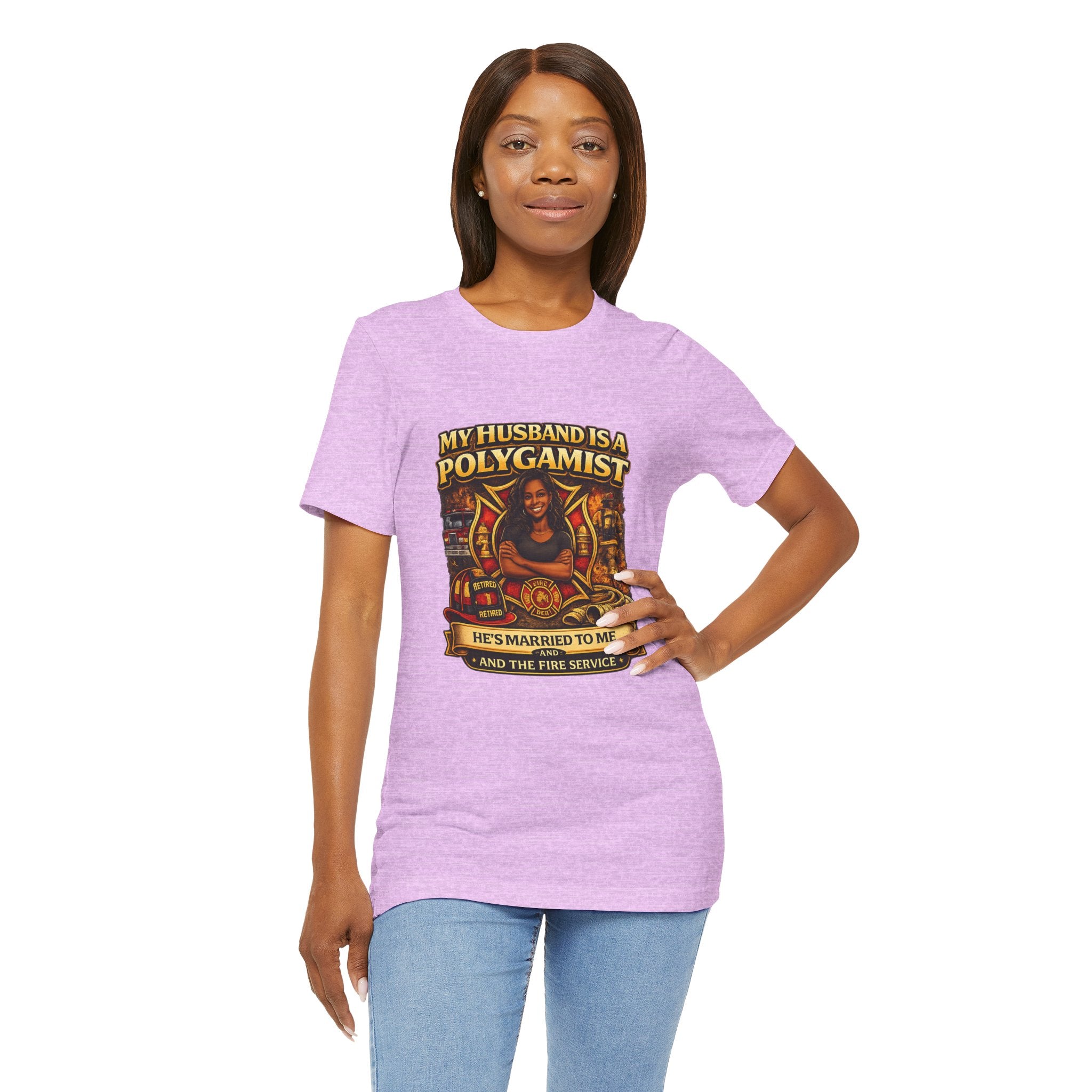 Polygamist Husband Firefighter T-Shirt — "My Husband Is A Polygamist, He's Married To Me and the Fire Service"