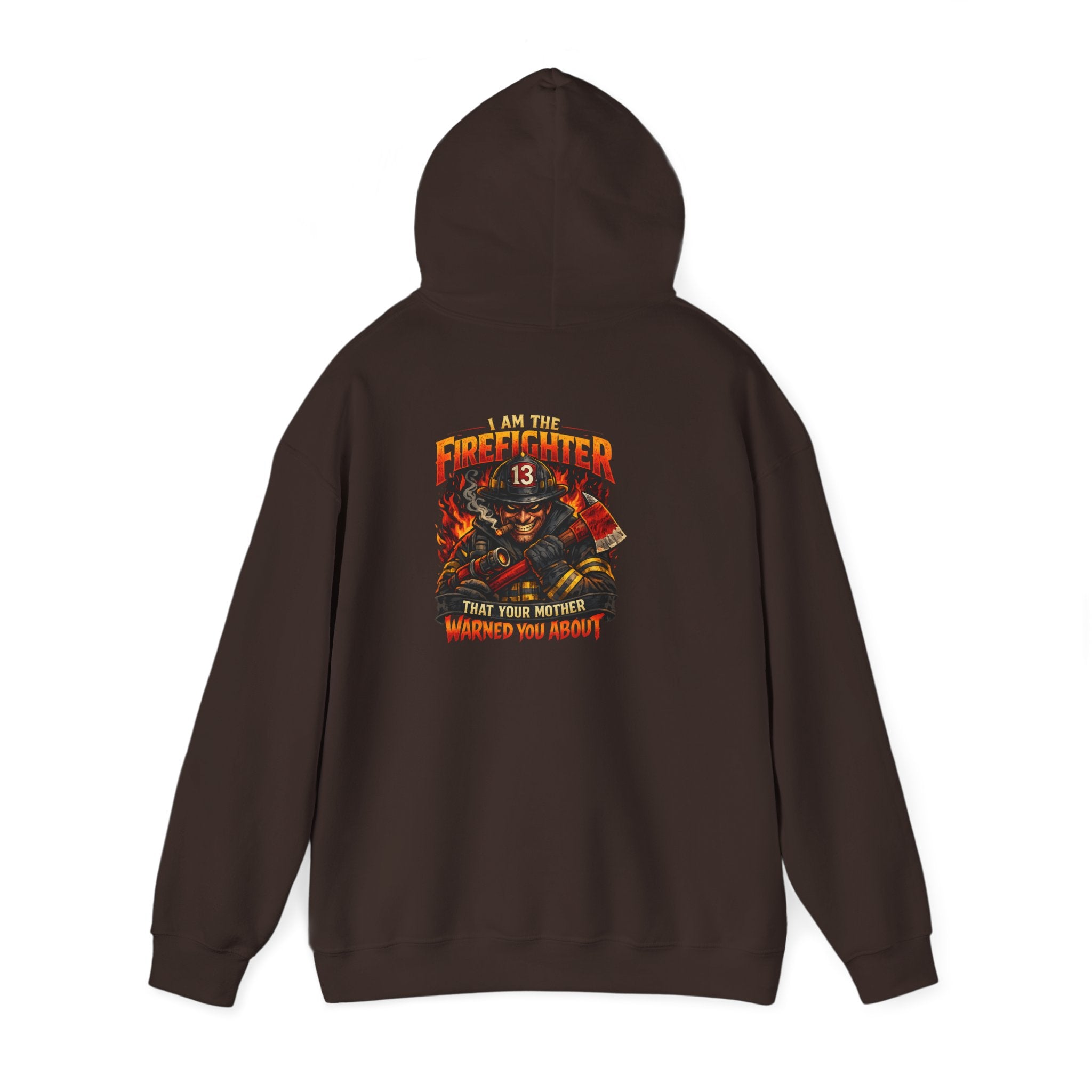 "I am the Firefighter Your Mother Warned You About" Firefighter Pullover Hoodie