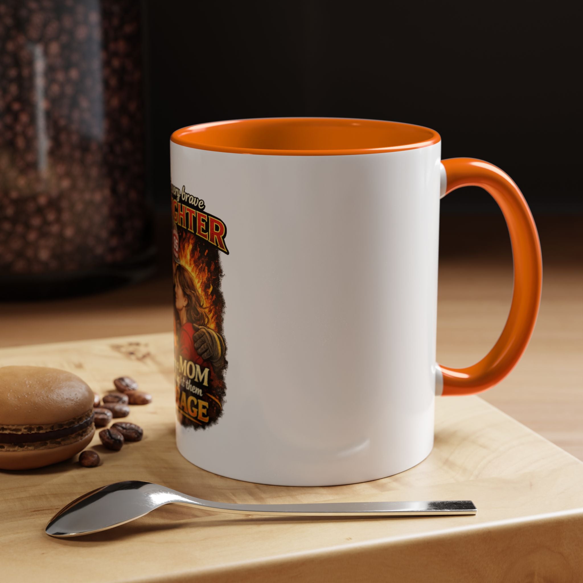 Firefighter Mom Coffee Mug — "Behind Every Brave Firefighter Who A Mom Taught Them Courage"
