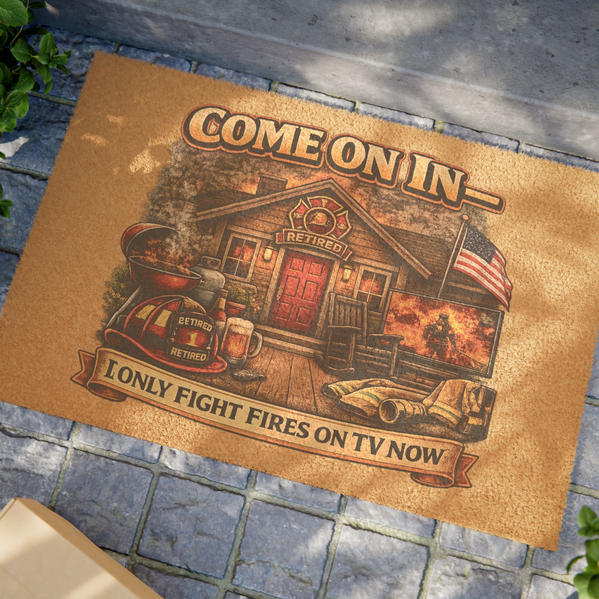 Doormat — 'Come On In — I Only Fight Fires On TV Now' Firefighter Retired Welcome Mat