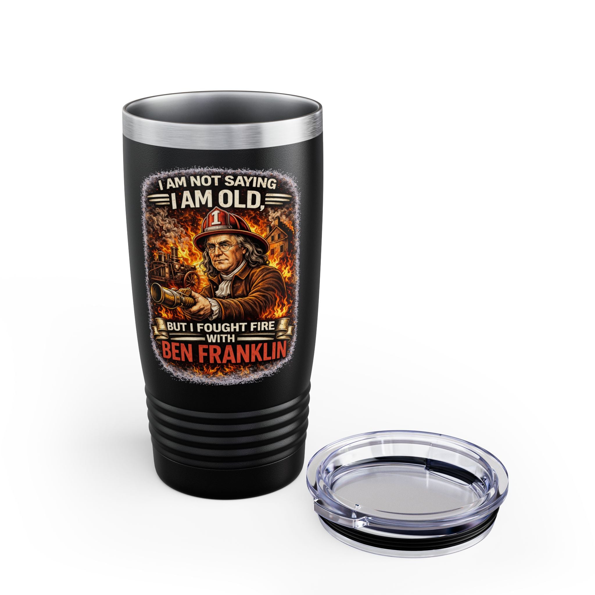 20oz Tumbler — “I Am Not Saying I Am Old But I Fought Fire With Ben Franklin” Firefighter Humor Insulated Travel Mug