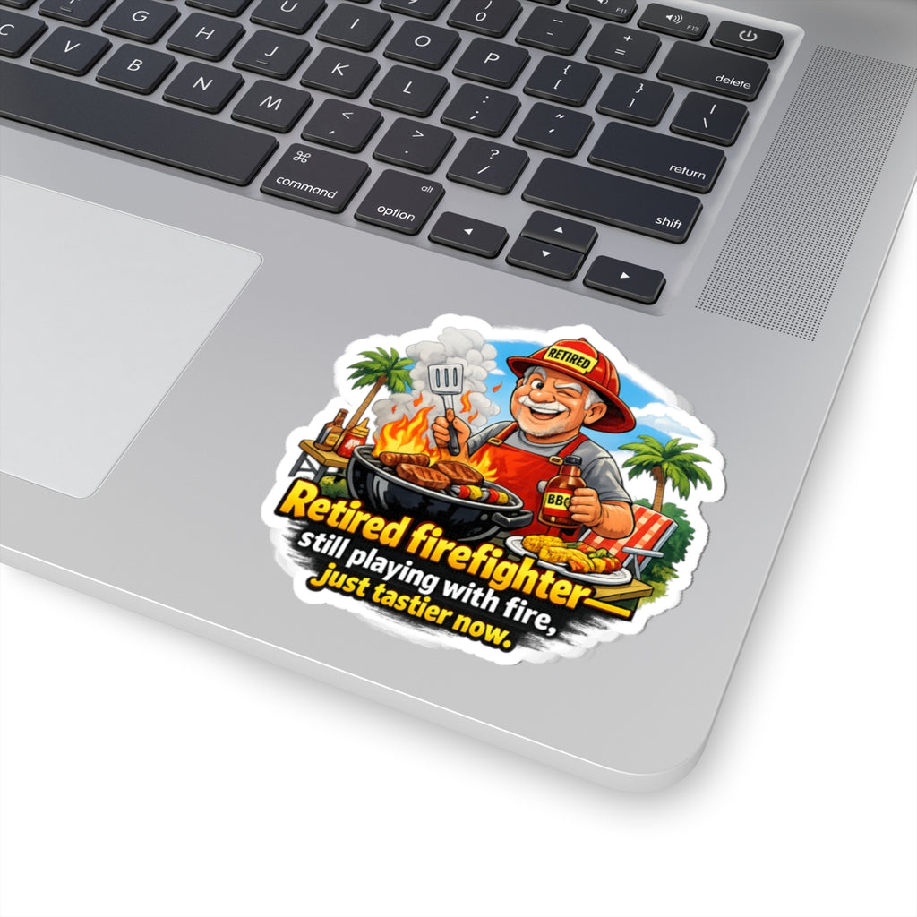 Retired Firefighter BBQ Sticker — "Retired firefighter still playing with fire, just tastier now"