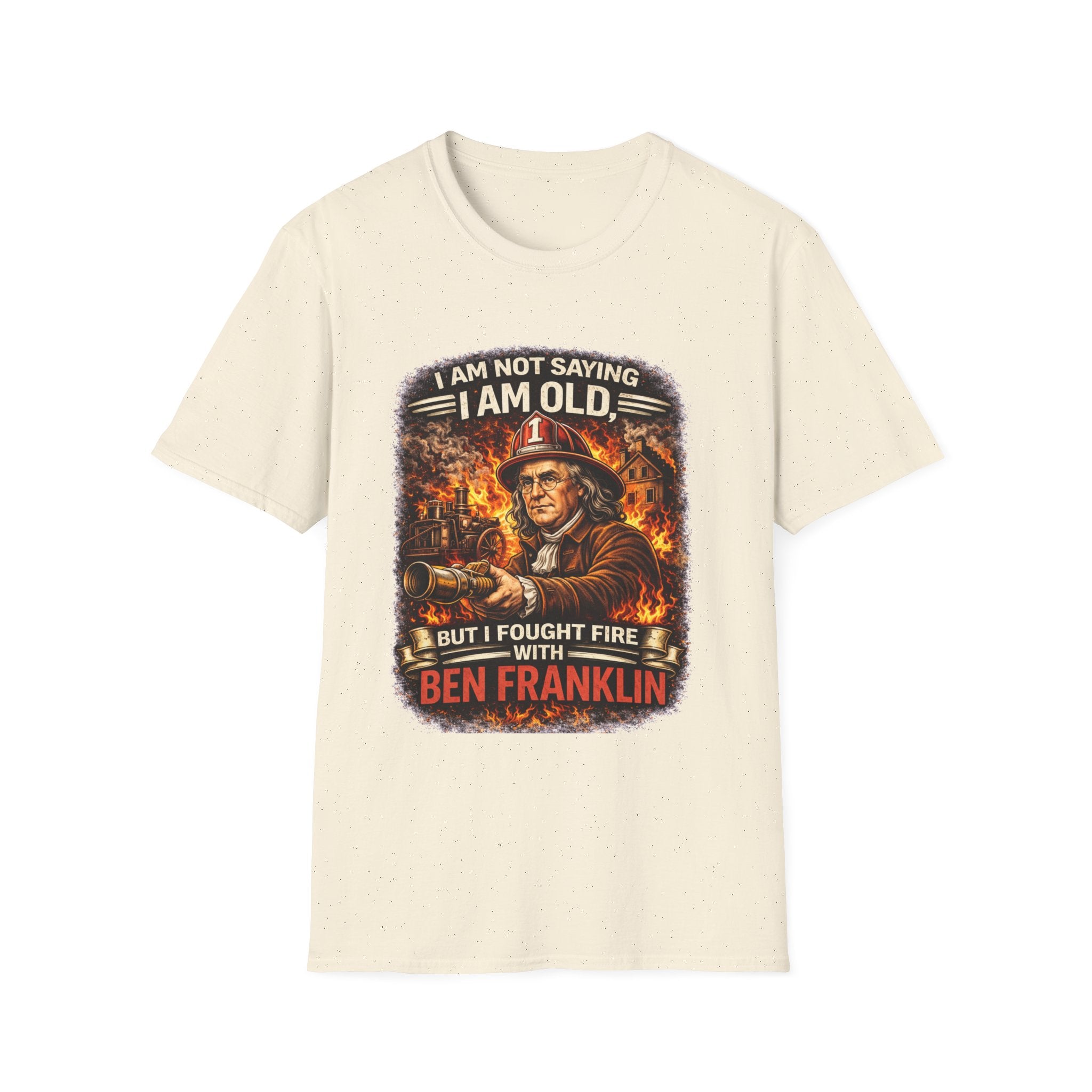 Ben Franklin Firefighter T-Shirt – "I Am Not Saying I Am Old, But I Fought Fire with Ben Franklin" Vintage Firefighter Tee