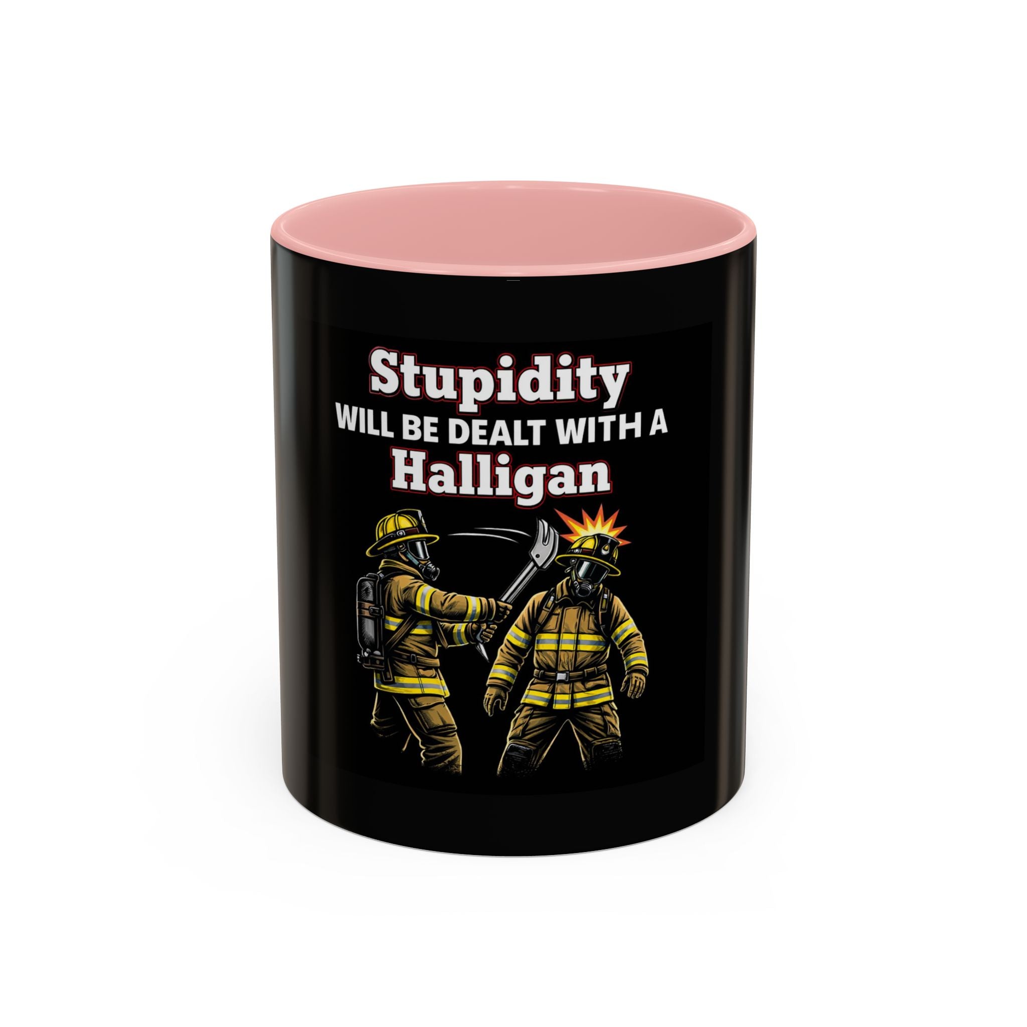 Firefighter Coffee Mug - "Stupidity Will Be Dealt With A Halligan" Accent Mug