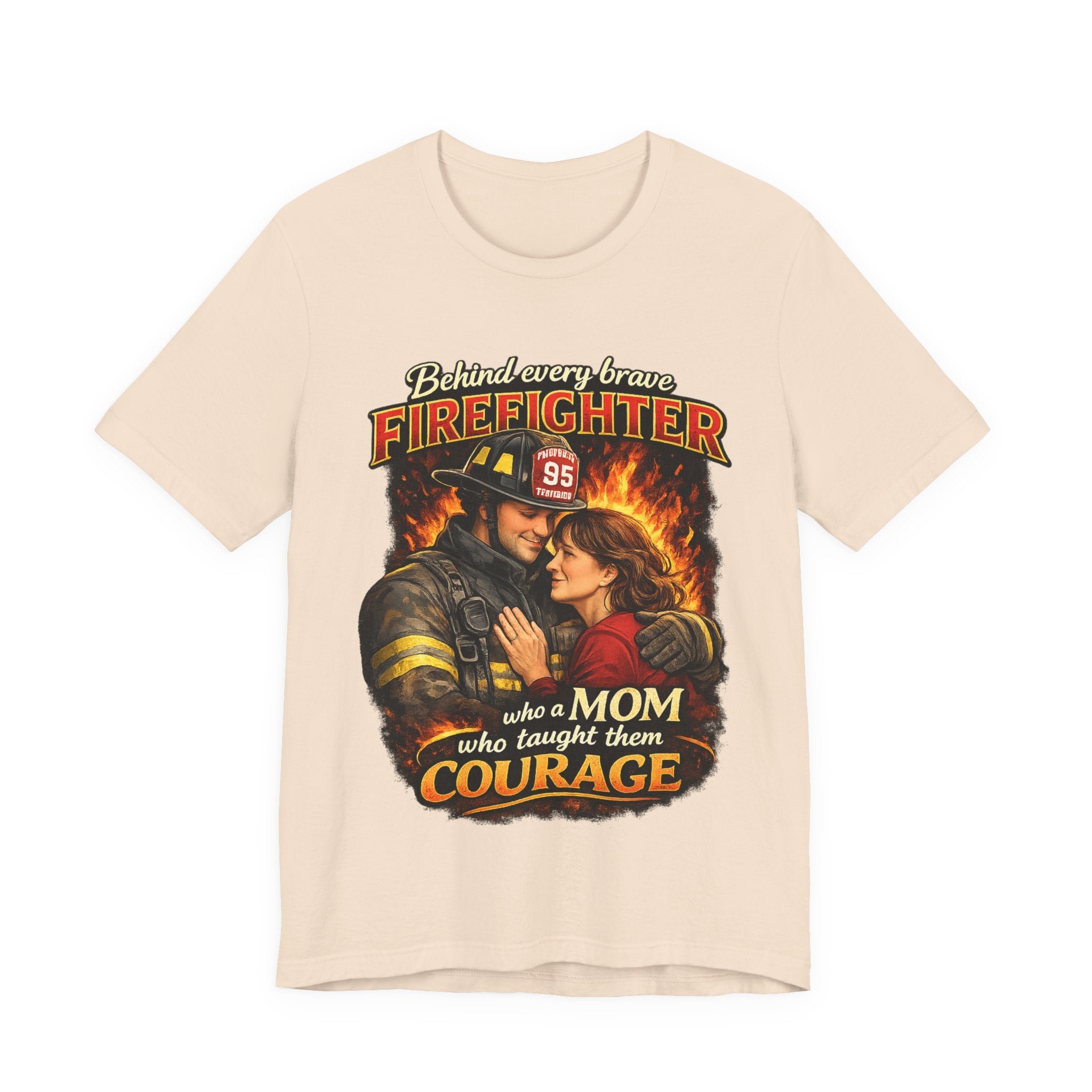 "Behind Every Brave Firefighter is a Mom Who Taught Them Courage"  Mother's Day Firefighter T‑Shirt