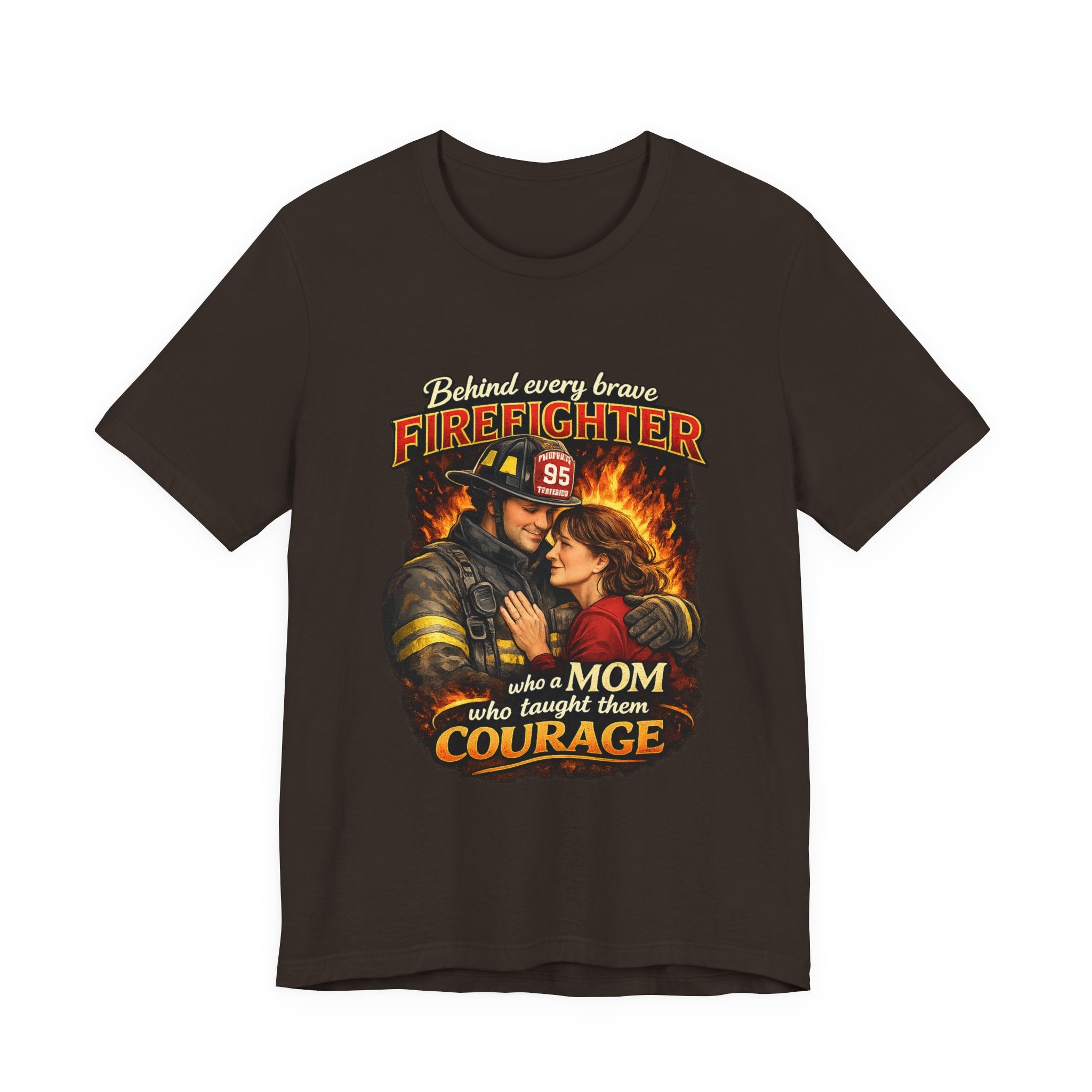 "Behind Every Brave Firefighter is a Mom Who Taught Them Courage"  Mother's Day Firefighter T‑Shirt