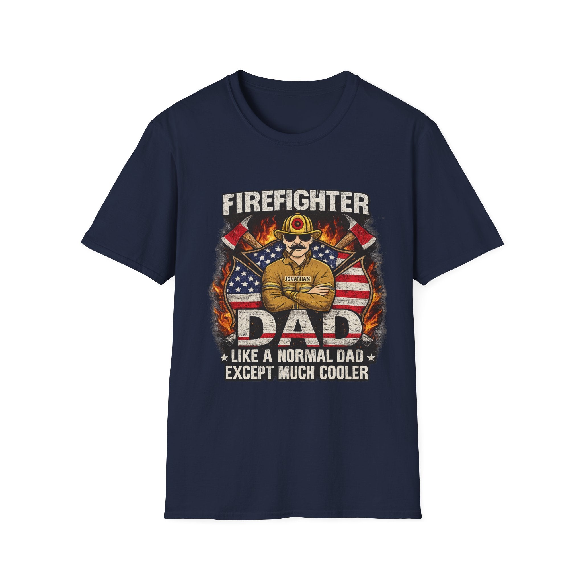 Firefighter Dad T-Shirt - "Like a Normal Dad Except Much Cooler" Patriotic Fireman Tee