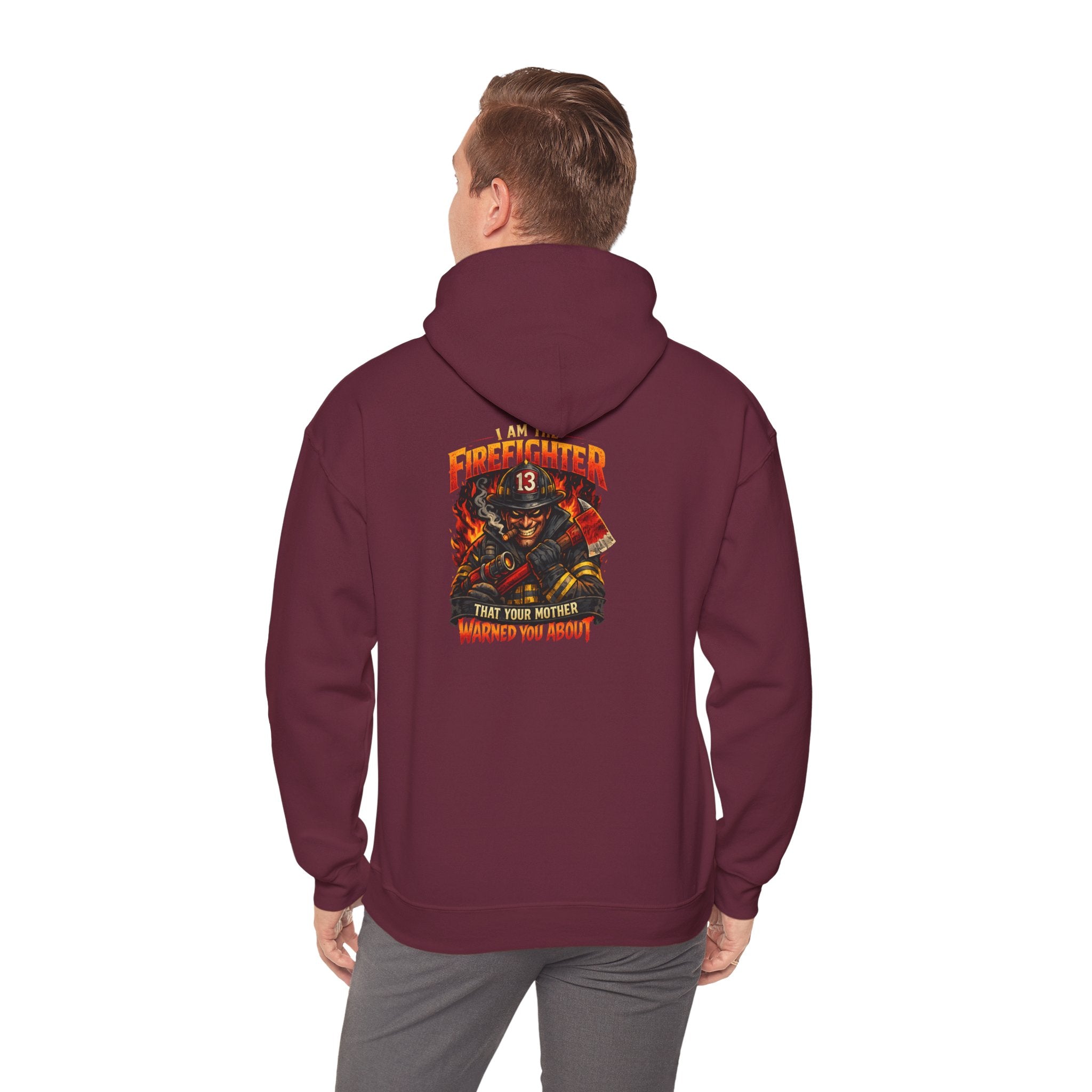 "I am the Firefighter Your Mother Warned You About" Firefighter Pullover Hoodie