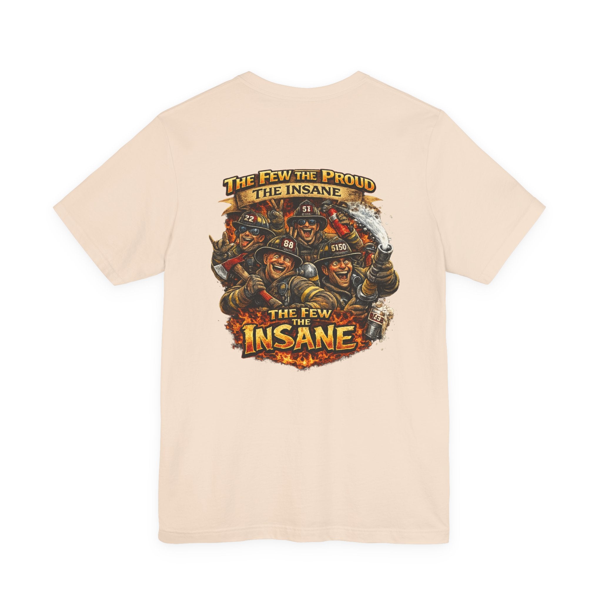 T‑Shirt — "The Few, The Proud, The Insane" Firefighter Graphic Tee