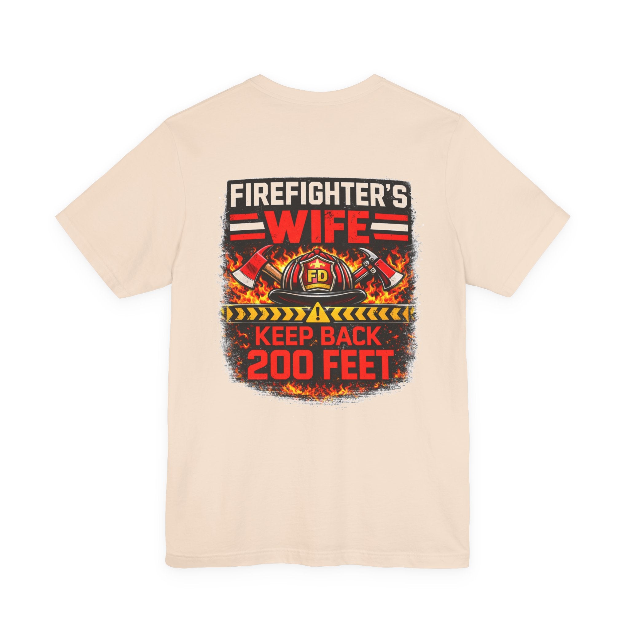 Firefighter's Wife T-Shirt – "Keep Back 200 Feet" Graphic Tee