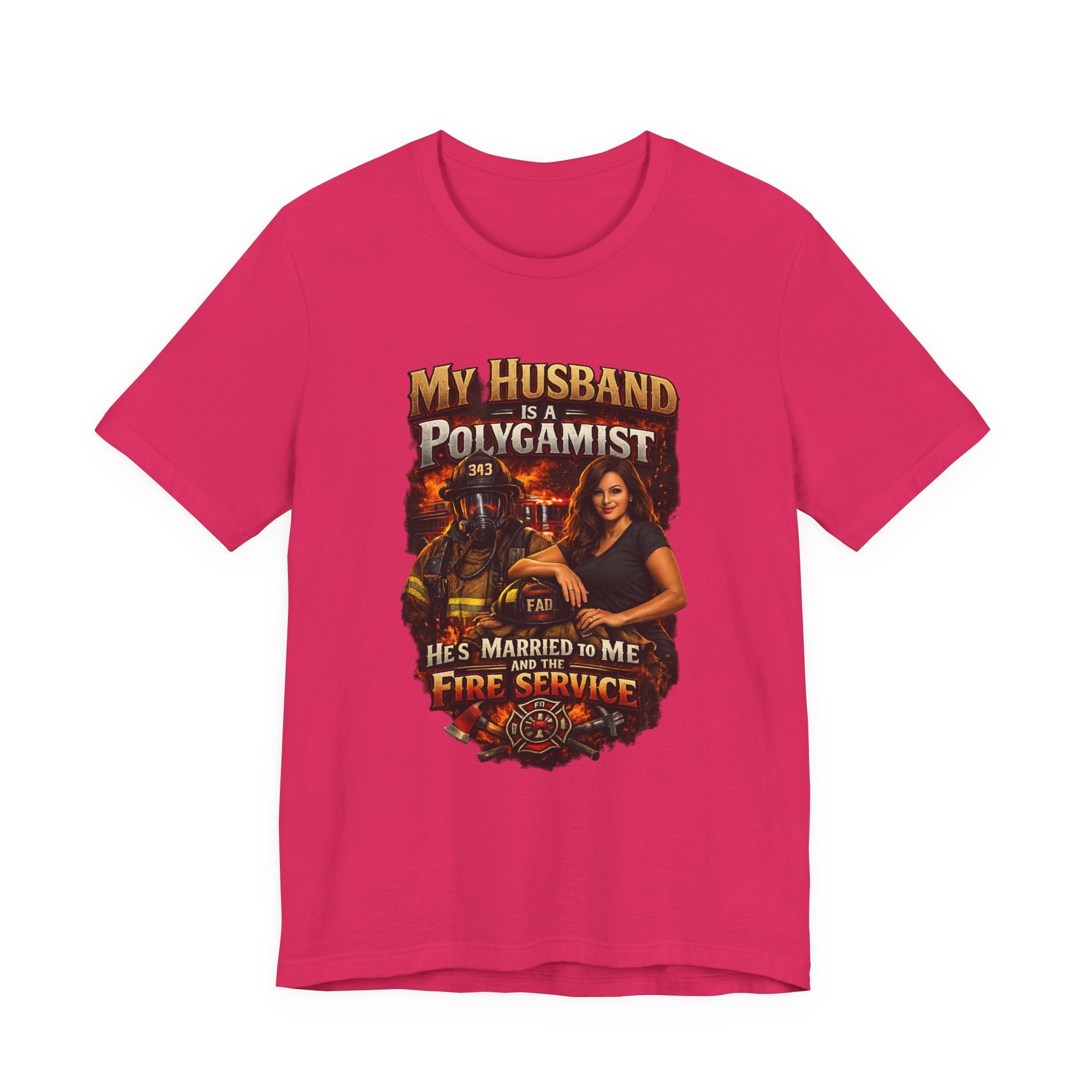 Firefighter Wife T-Shirt — "My Husband Is A Polygamist (He’s Married To Me And The Fire Service)"