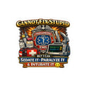 Paramedic EMS Sticker — "Cannot Fix Stupid, But I Can Sedate It, Paralyze It & Intubate It"