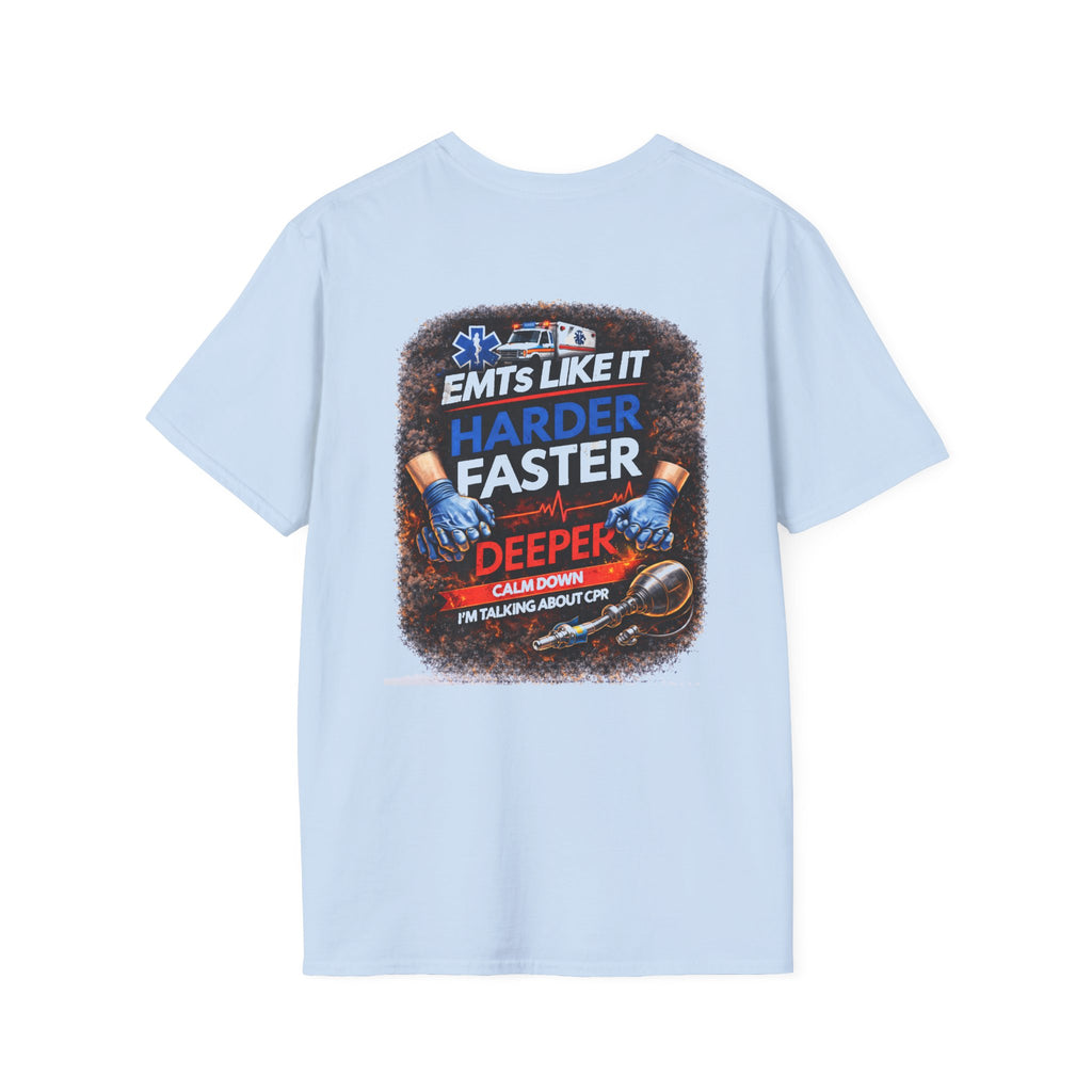 EMTs Like It Harder Faster Deeper T-Shirt