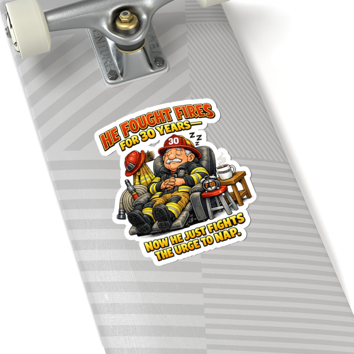 Sticker — "He Fought Fires for 30 Years, Now He Just Fights the Urge to Nap" Funny Firefighter Decal