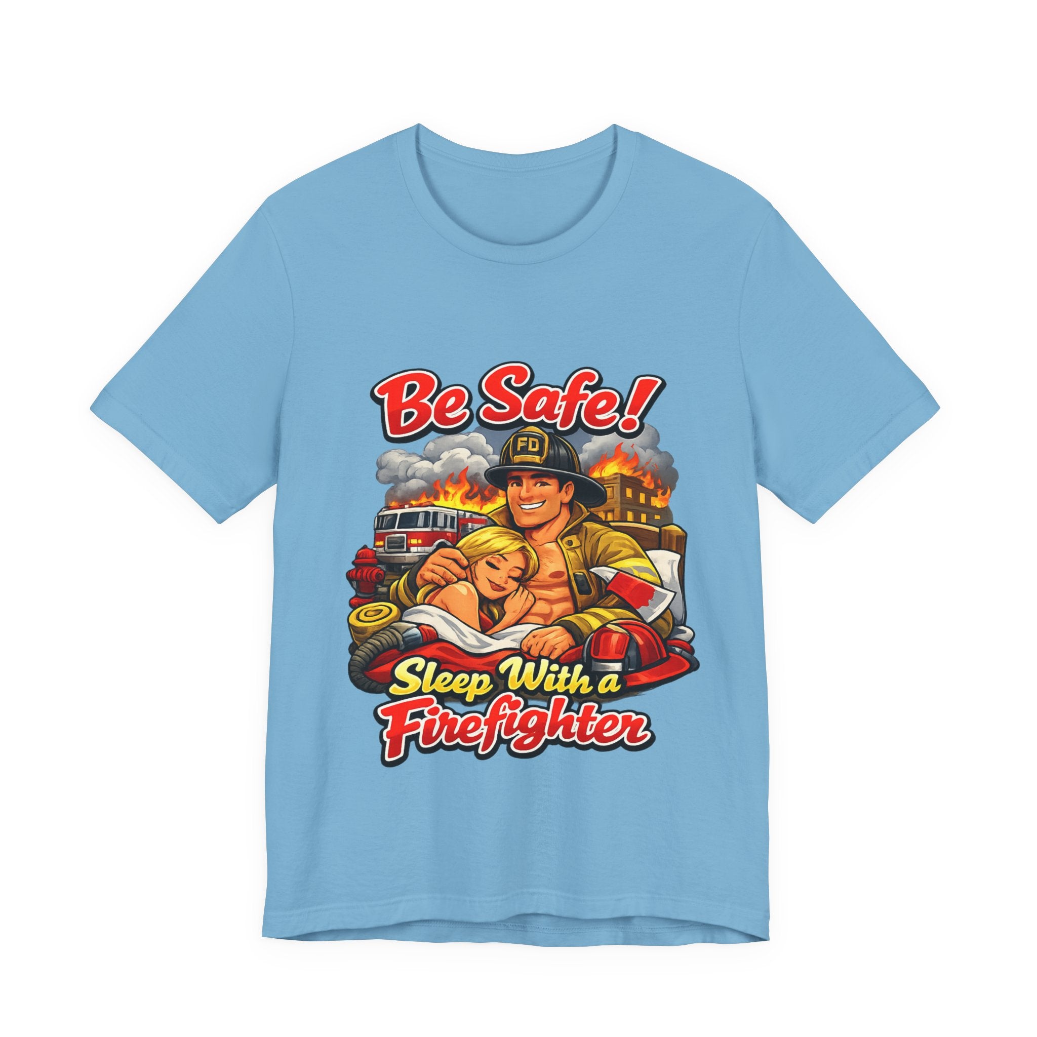 Be Safe! Sleep With a Firefighter T-Shirt — Retro Firefighter Graphic Tee
