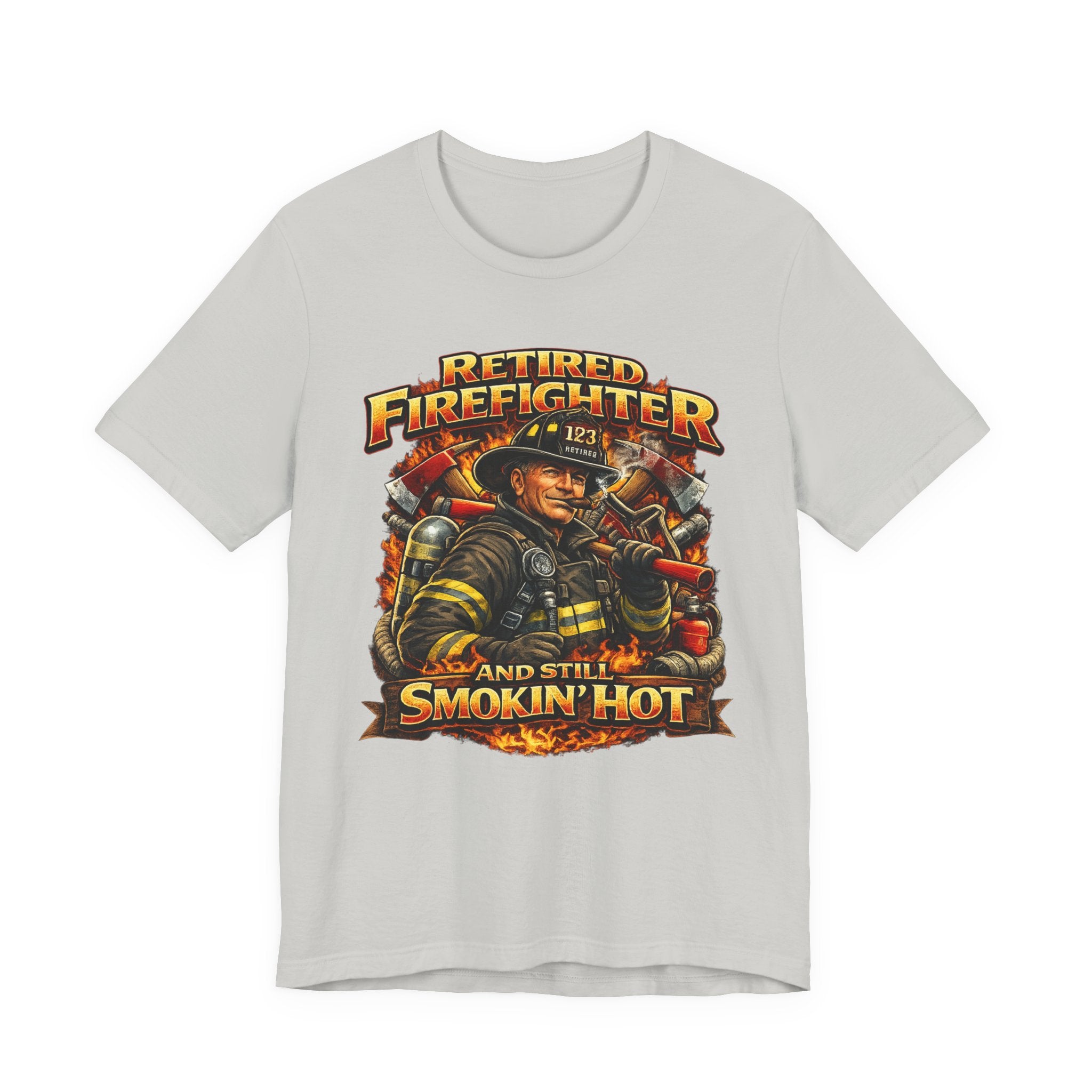 Retired Firefighter Tee - "Retired Firefighter and Still Smokin' Hot" Graphic Shirt