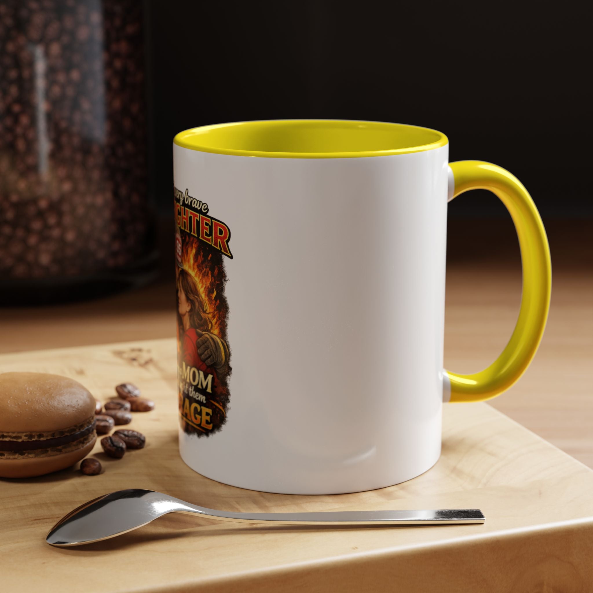 Firefighter Mom Coffee Mug — "Behind Every Brave Firefighter Who A Mom Taught Them Courage"