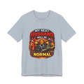 My Next Husband Will Be Normal Firefighter T-Shirt